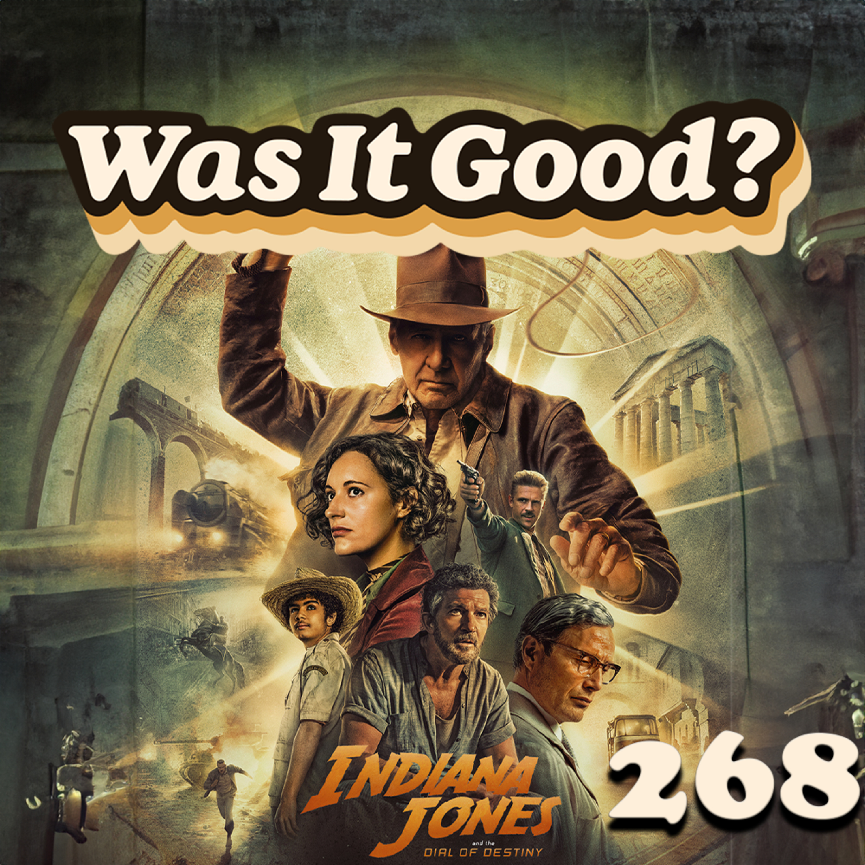 Was Indiana Jones and the Dial of Destiny Good? | 268 episode artwork