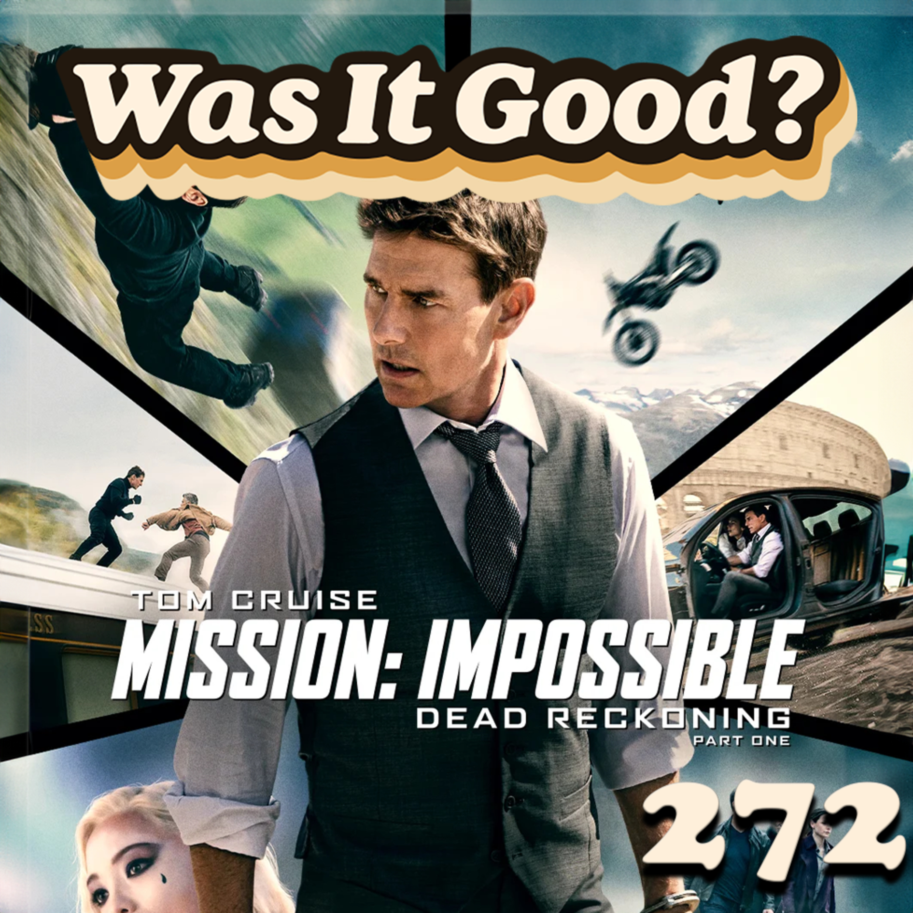 Was Mission: Impossible - Dead Reckoning Part One Good? | 272 episode artwork