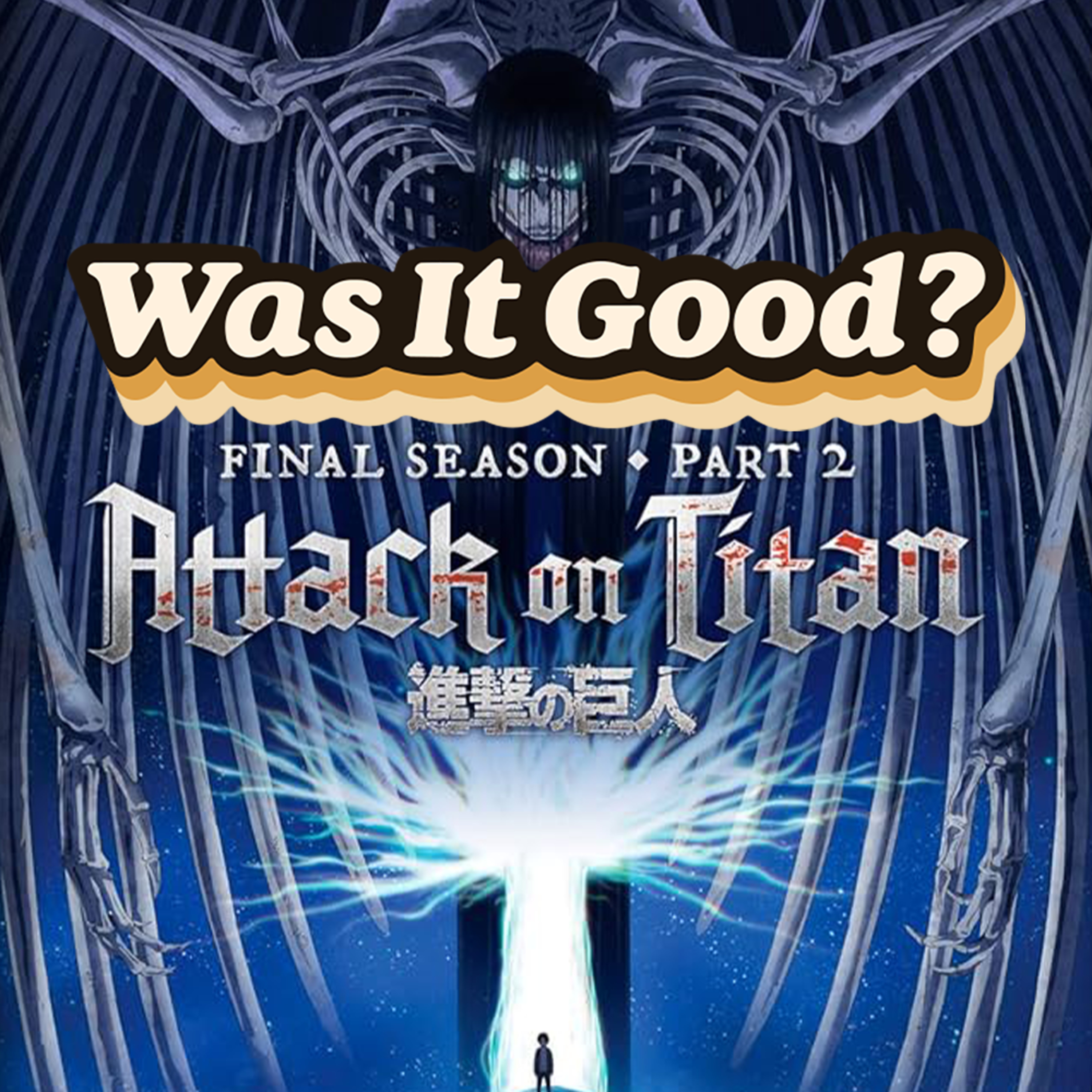 Was Attack on Titan: The Finale Good? | 282 episode artwork