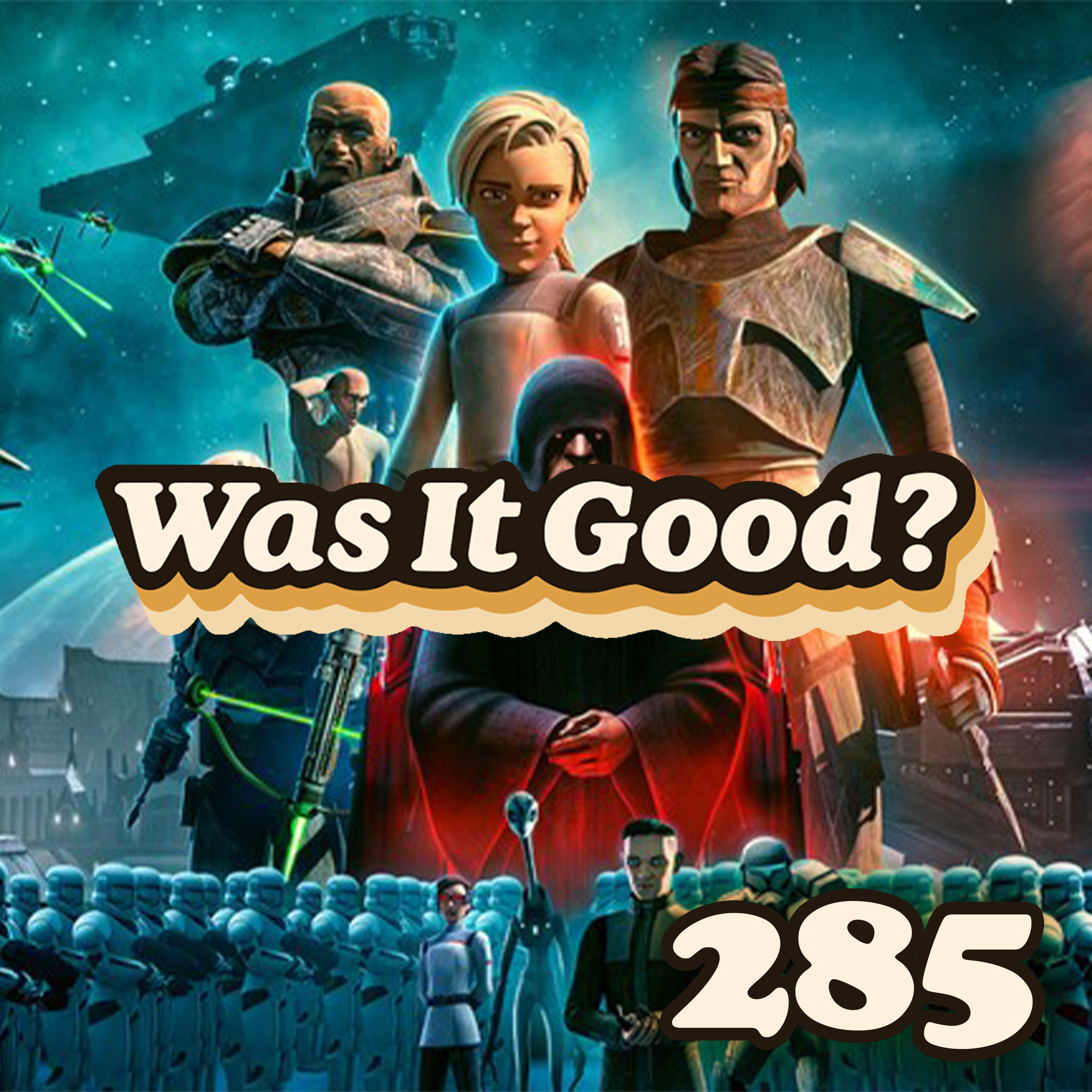 What’s next for Star Wars after the Bad Batch finale? | 285 episode artwork