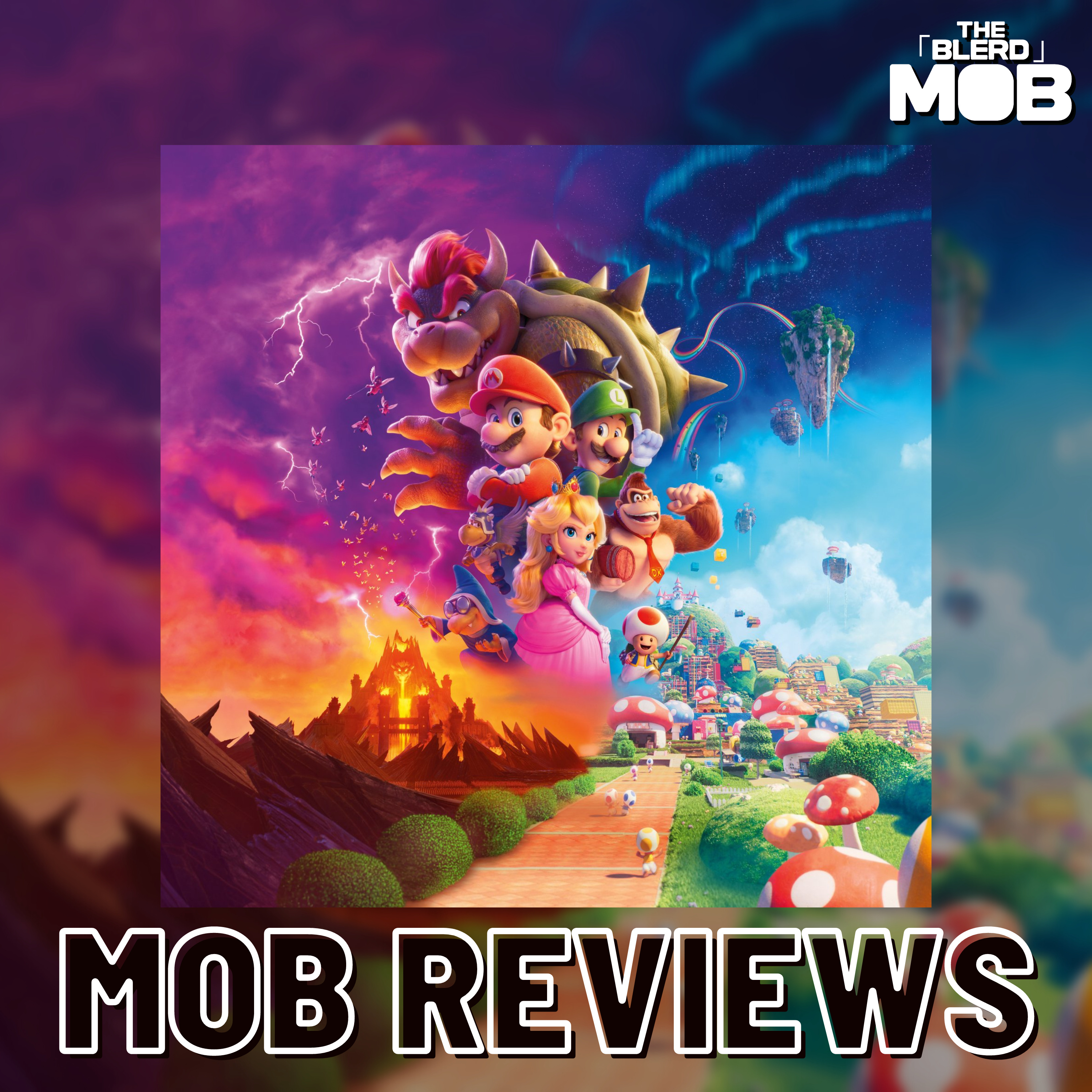 The Super Mario Bros. Movie - A Video Game Lover's Dream (Mob Reviews) episode artwork