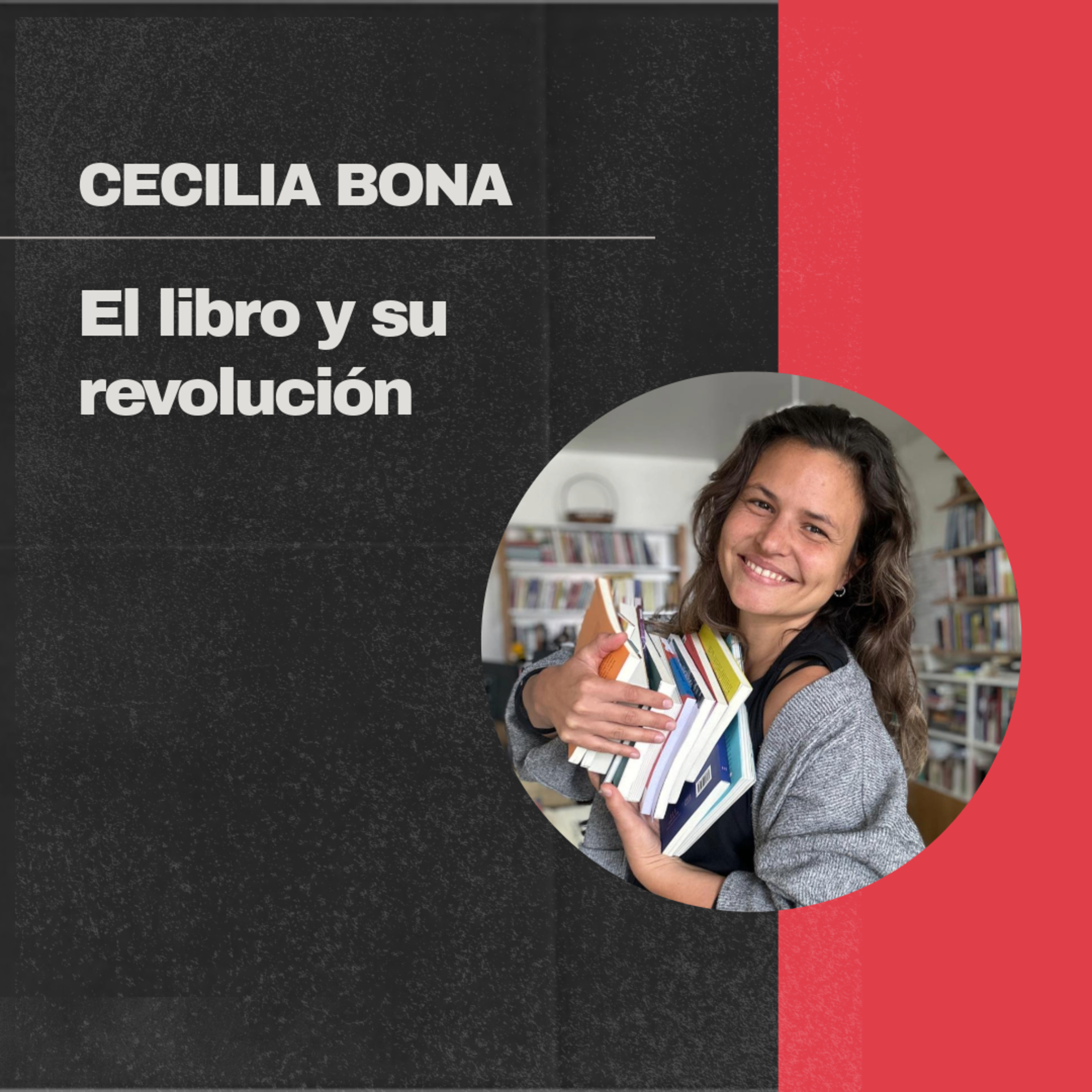Cecilia Bona: "El libro volvió a ser revolucionario" episode artwork
