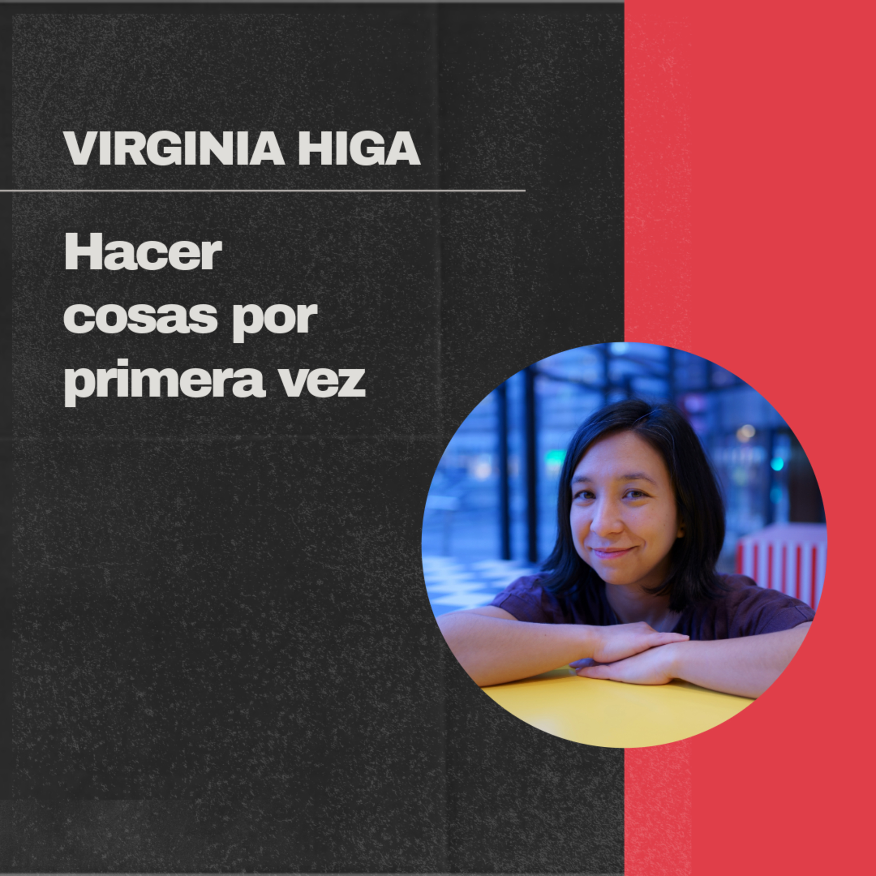 Virginia Higa: Estar entre humanos y no entender nada episode artwork