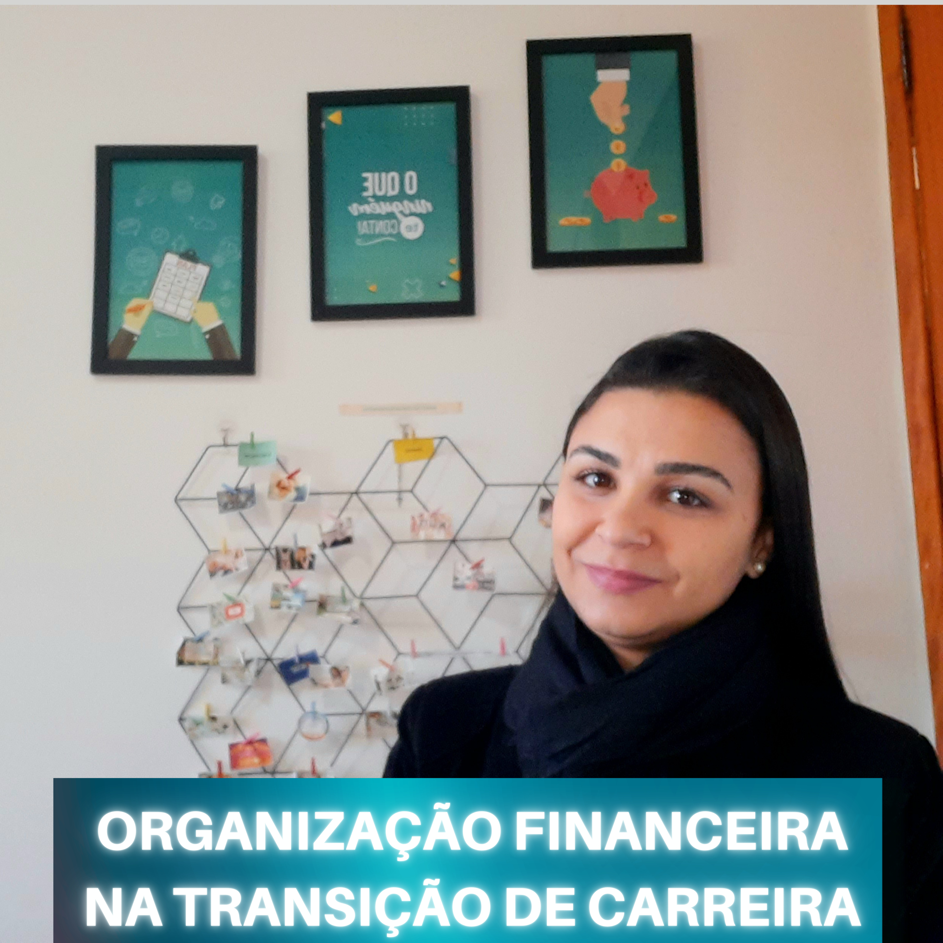 A organização financeira me proporcionou fazer minha TRANSIÇÃO DE CARREIRA episode artwork