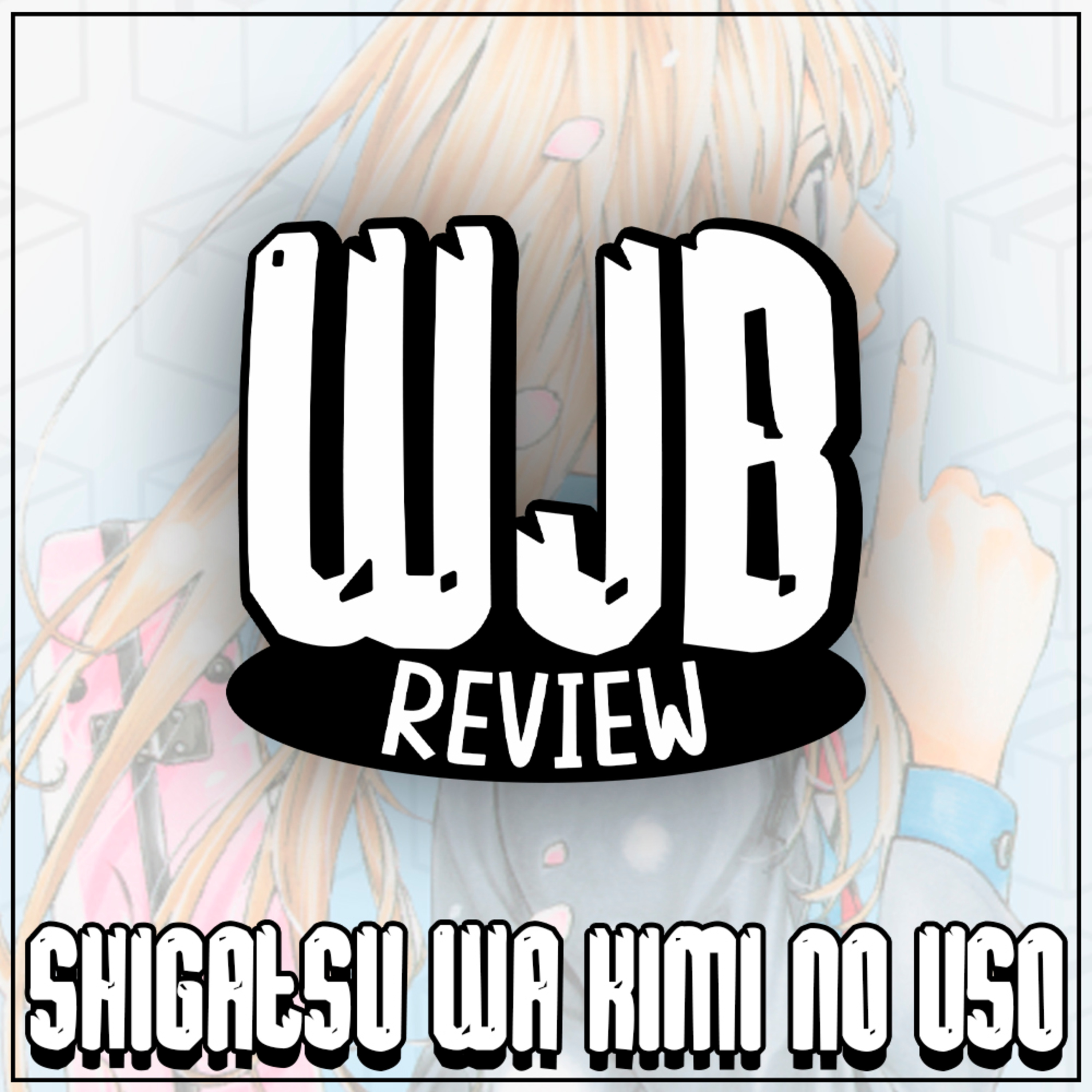 Shigatsu wa Kimi no Uso | WJReview episode artwork