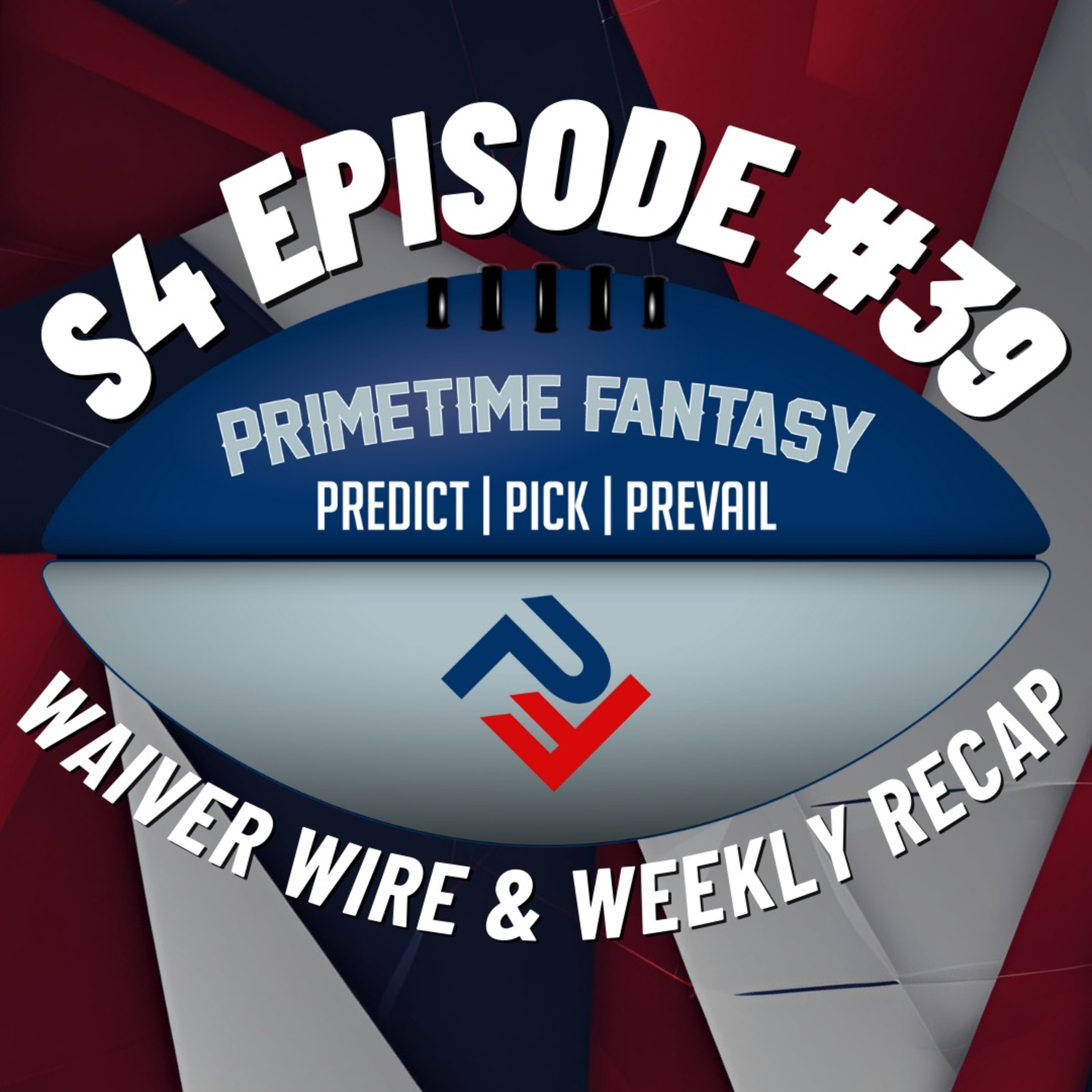 Week 11 Waiver Wire Trade Candidates Week 10 Recap | NFL I PrimeTime Fantasy Football Podcast S4E39 episode artwork