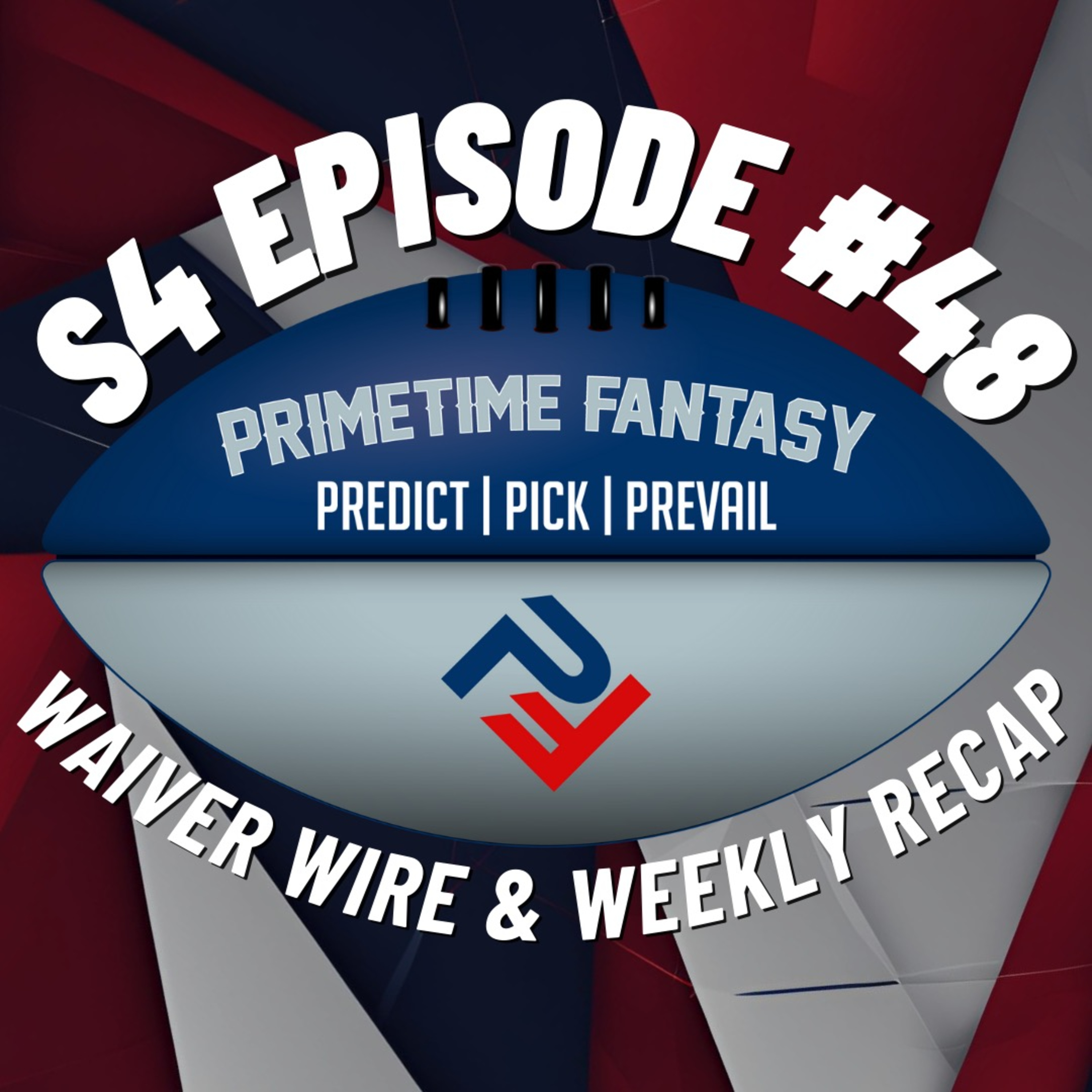 Week 14 Waiver Wire & Week 13 Recap | NFL I PrimeTime Fantasy Football Podcast S4E48 episode artwork
