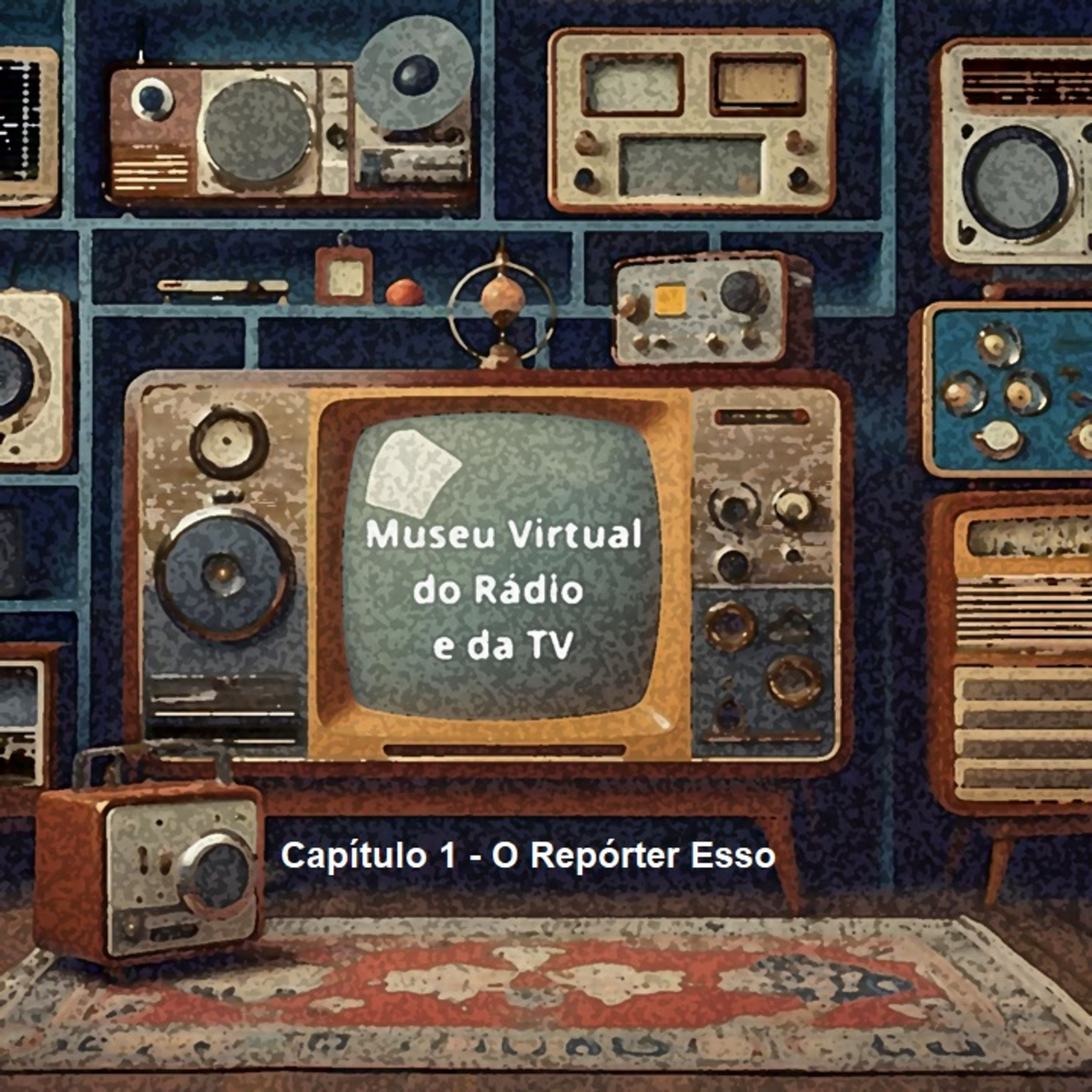 #348 Museu Virtual do Rádio e da TV: Depoimentos sobre Rádio e a História do Noticiário Radiofônico Repórter Esso episode artwork