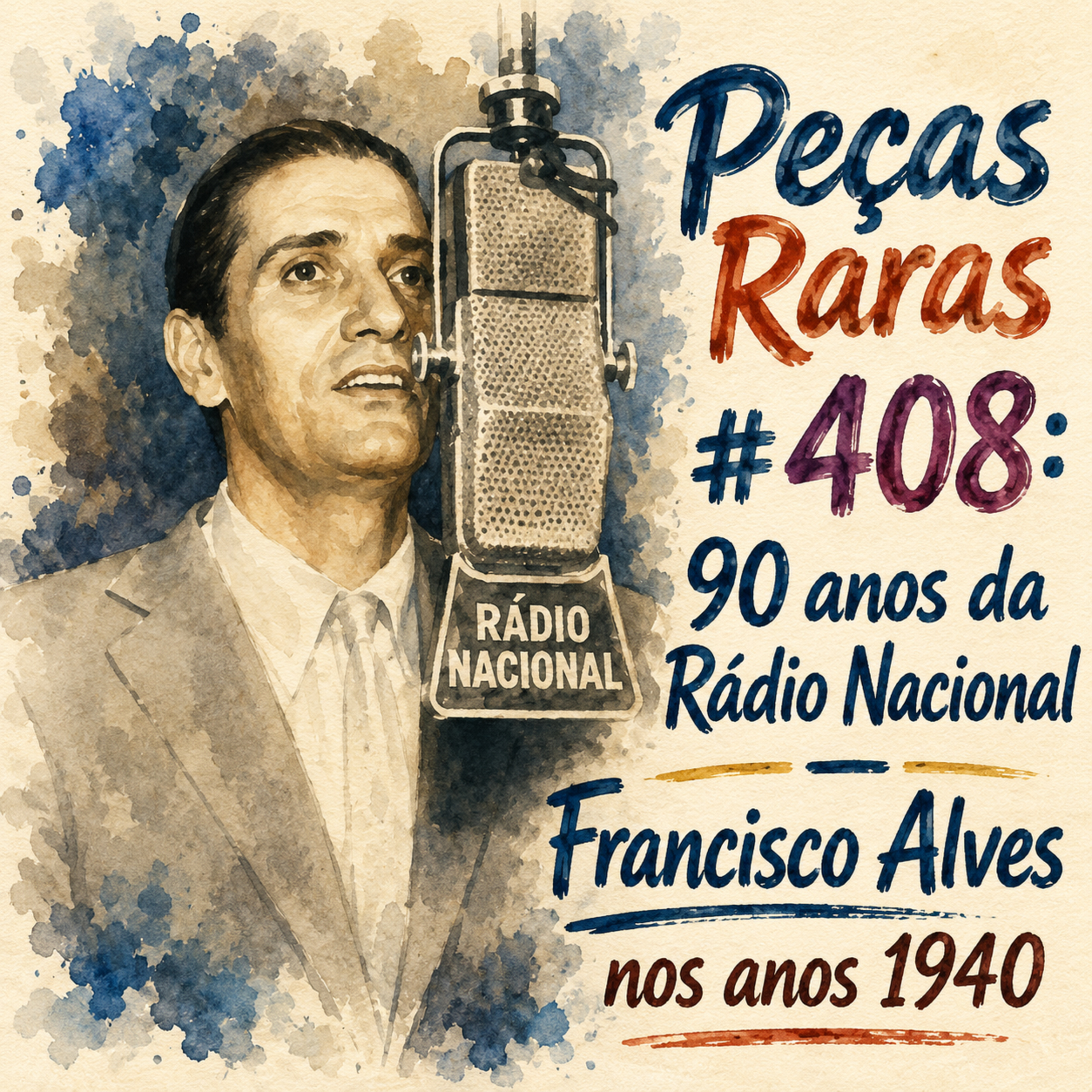 #408 90 anos da Rádio Nacional: 90 Histórias e Francisco Alves nos anos 40 episode artwork