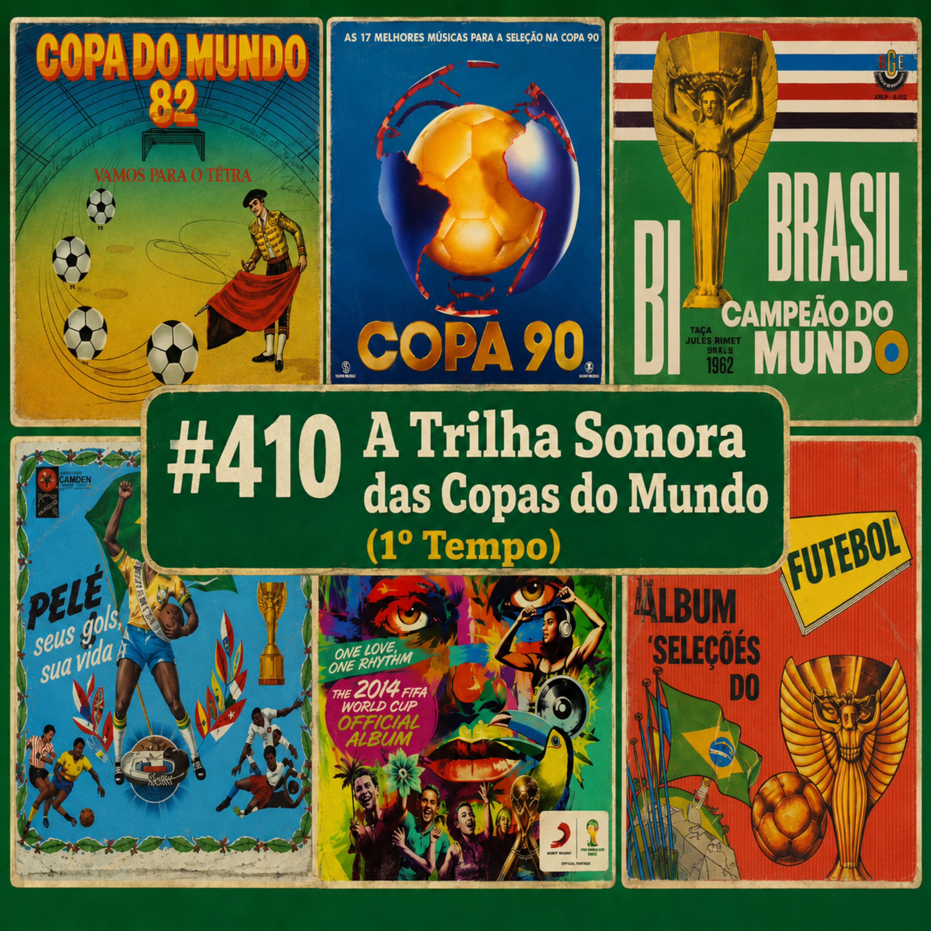 #410 A trilha sonora das Copas do Mundo (1º tempo)  episode artwork