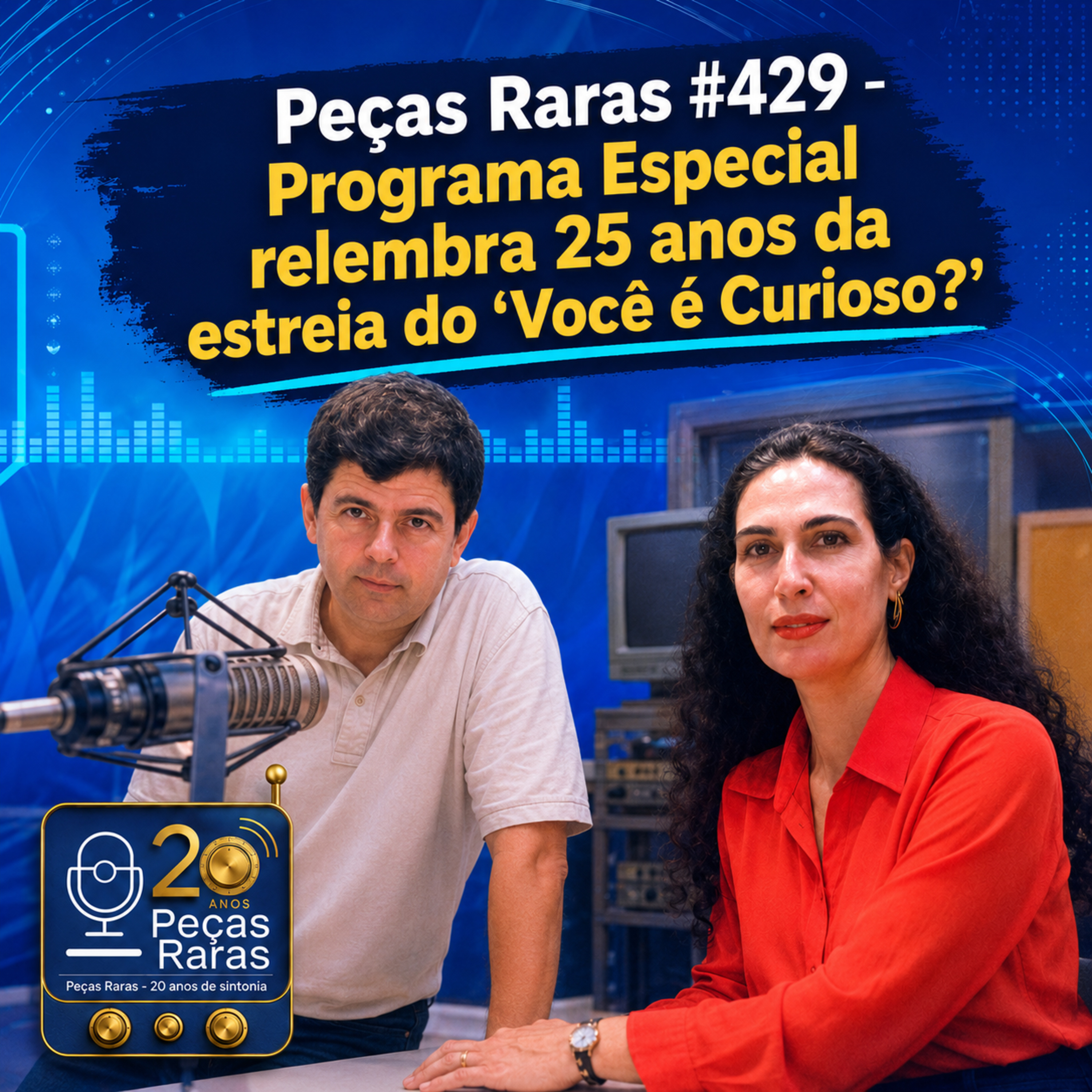 #429 Programa especial relembra 25 anos da estreia do "Você é Curioso?" episode artwork