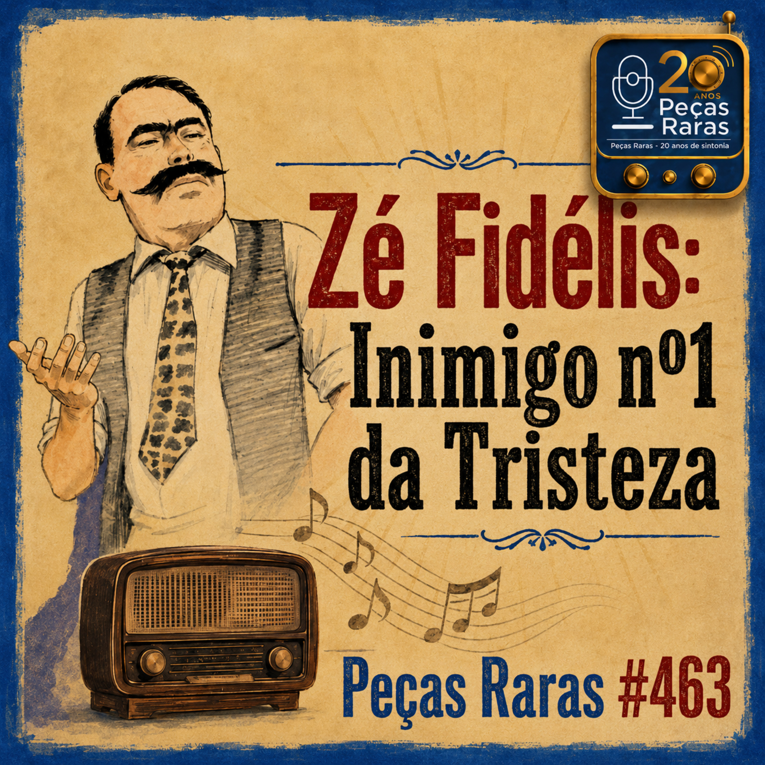 #463 Zé Fidélis: Inimigo nº1 da Tristeza  episode artwork