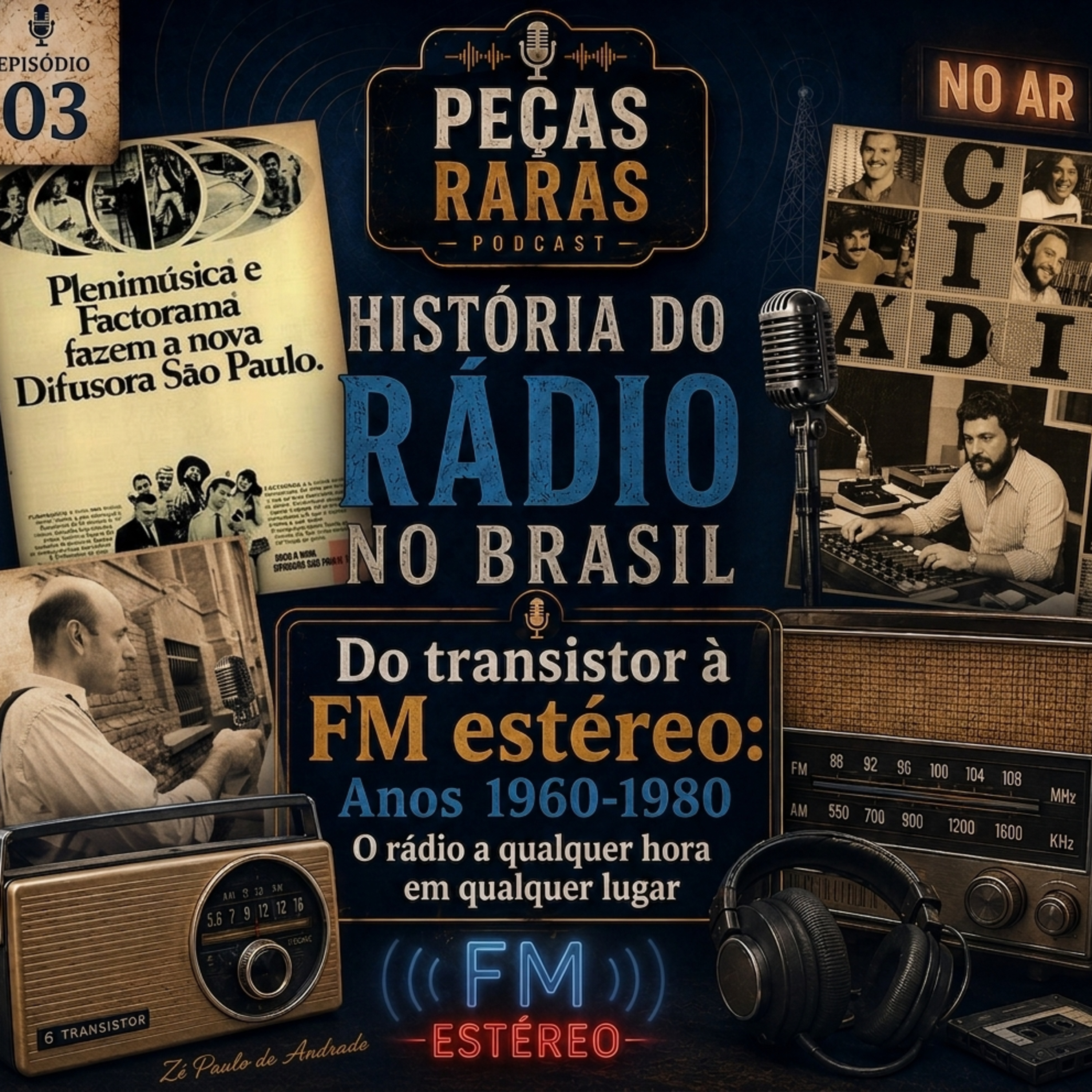 #470 História do Rádio 3 Do transistor à FM estéreo: Anos 1960-1980: O rádio a qualquer hora em qualquer lugar episode artwork