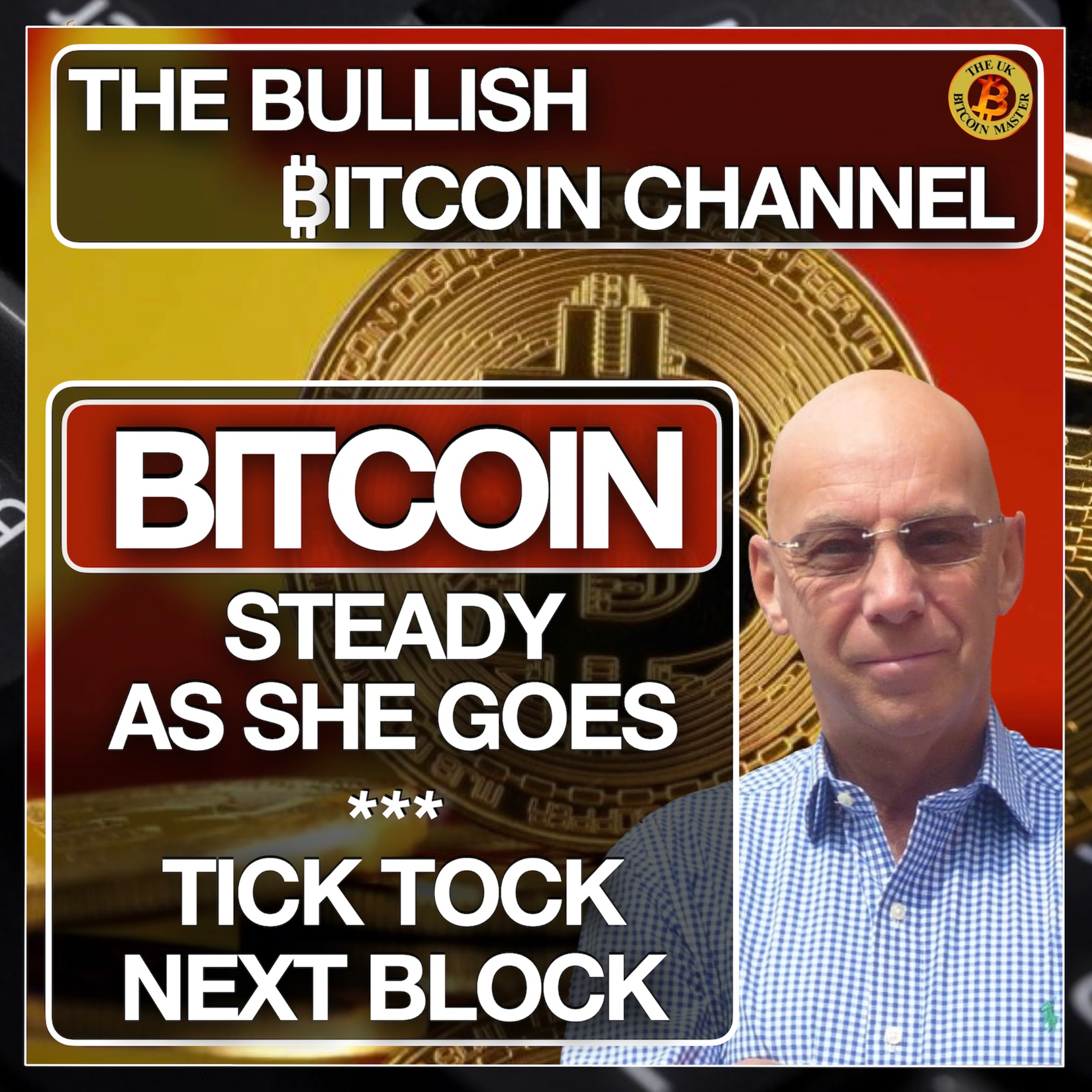 BITCOIN LOOKING STRONG AND STEADY - TICK TOCK NEXT BLOCK… ON ‘THE BULLISH ₿ITCOIN CHANNEL’ (EP 508)