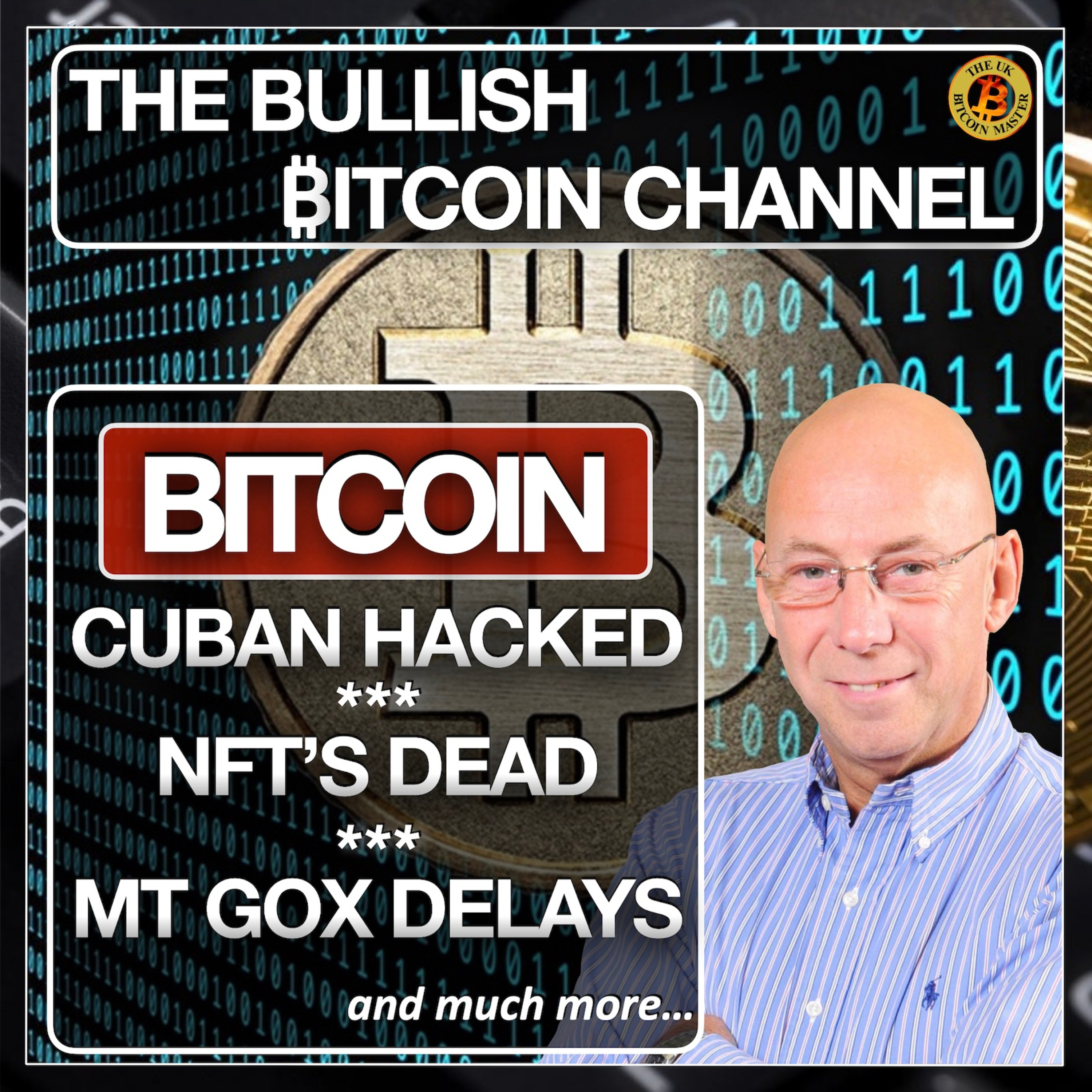 Cuban wallet hacked - nft’s are dead - Mt Gox delays & more… On The Bullish ₿itcoin Channel (Ep 556)