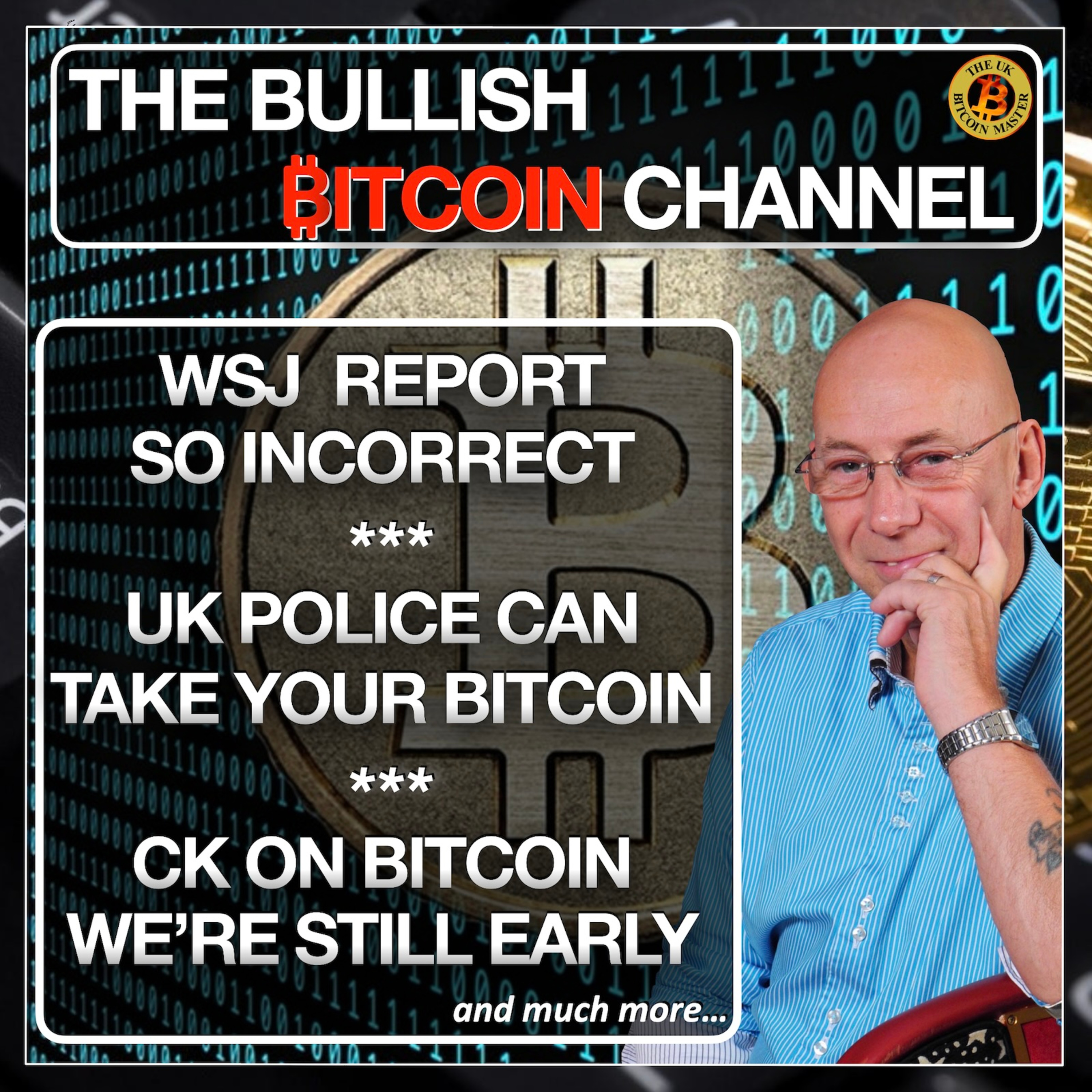 WSJ report wrong, UK police can take your BTC - CK, we're still early to Bitcoin… and more! (Ep 565)