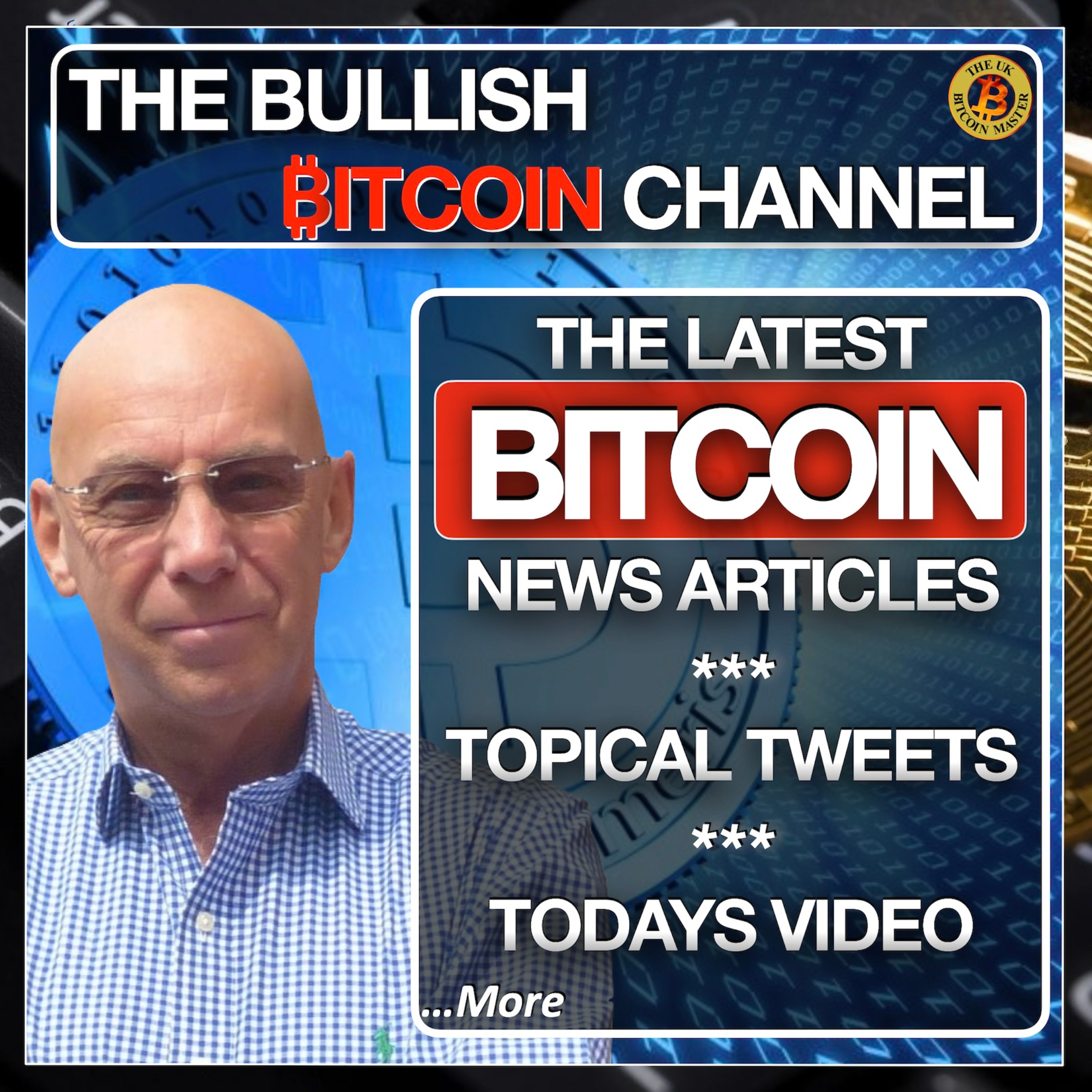 Bitcoin news - Topical tweets - Todays bullish video & more… On The Bullish ₿itcoin Channel (Ep 573)