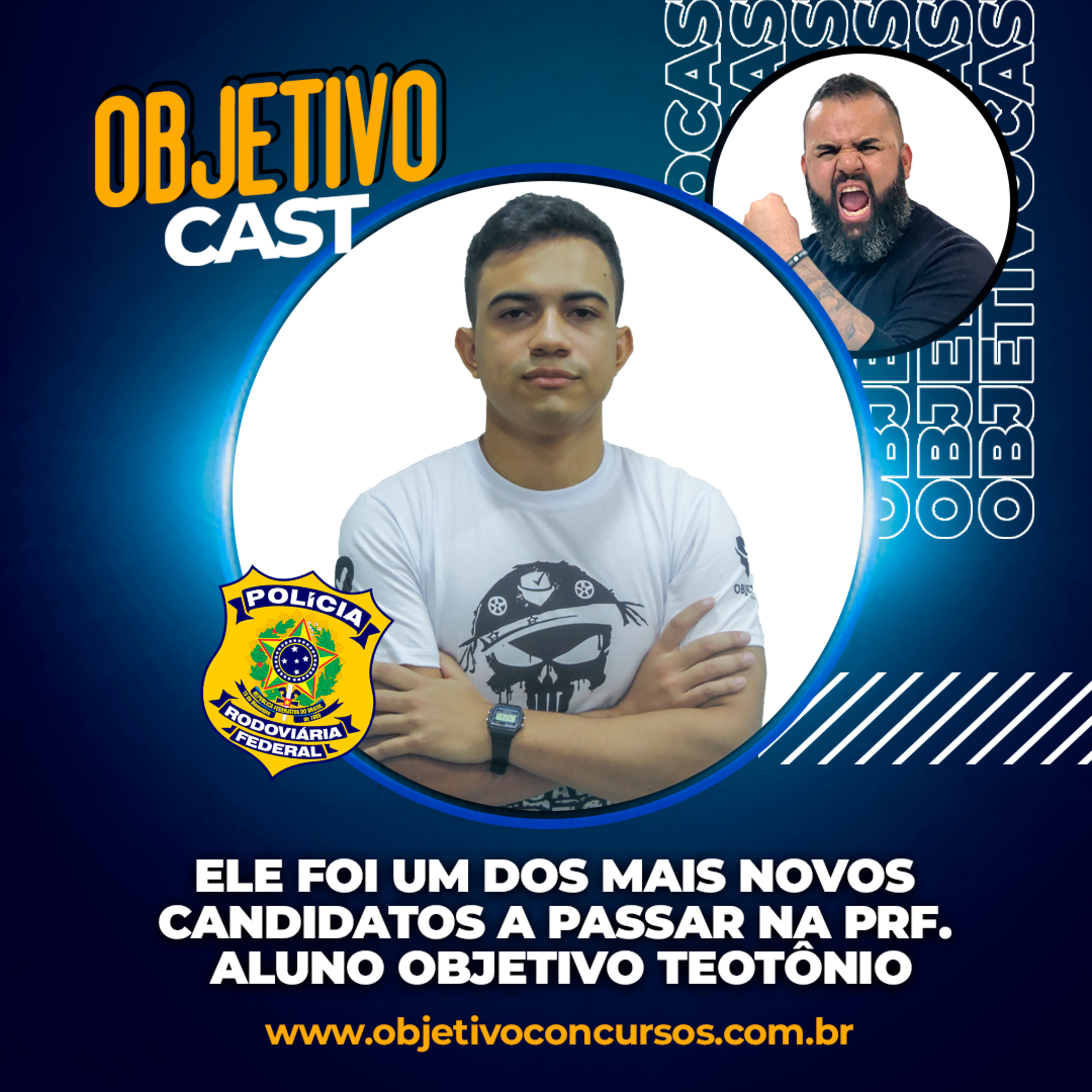 ObjetivoCast | Ele foi um dos mais novos candidatos a passar na PRF. episode artwork