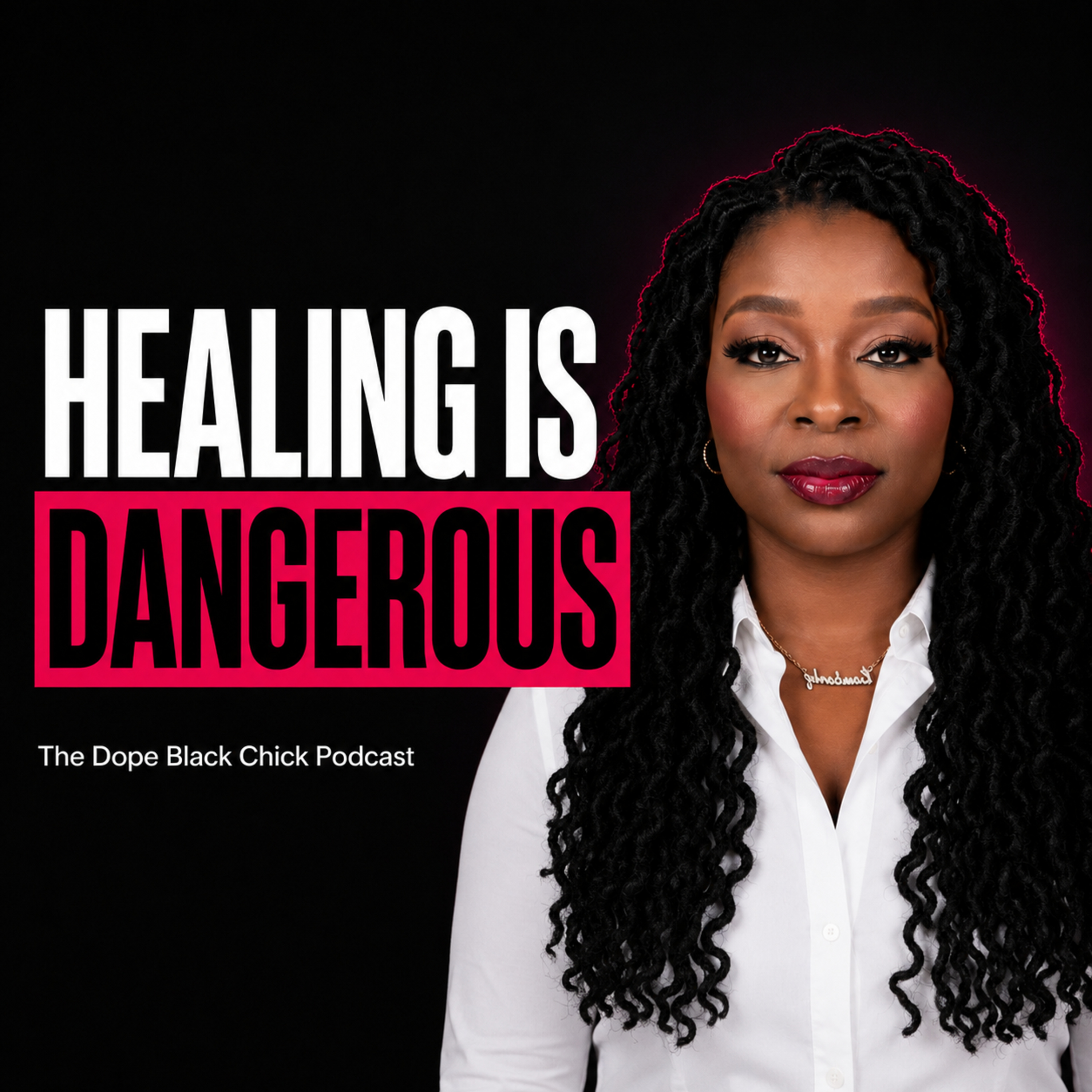 The Most Dangerous Thing a Black Woman Can Do Is Heal | Black Women, Mental Health & Reclaiming Your Power episode artwork