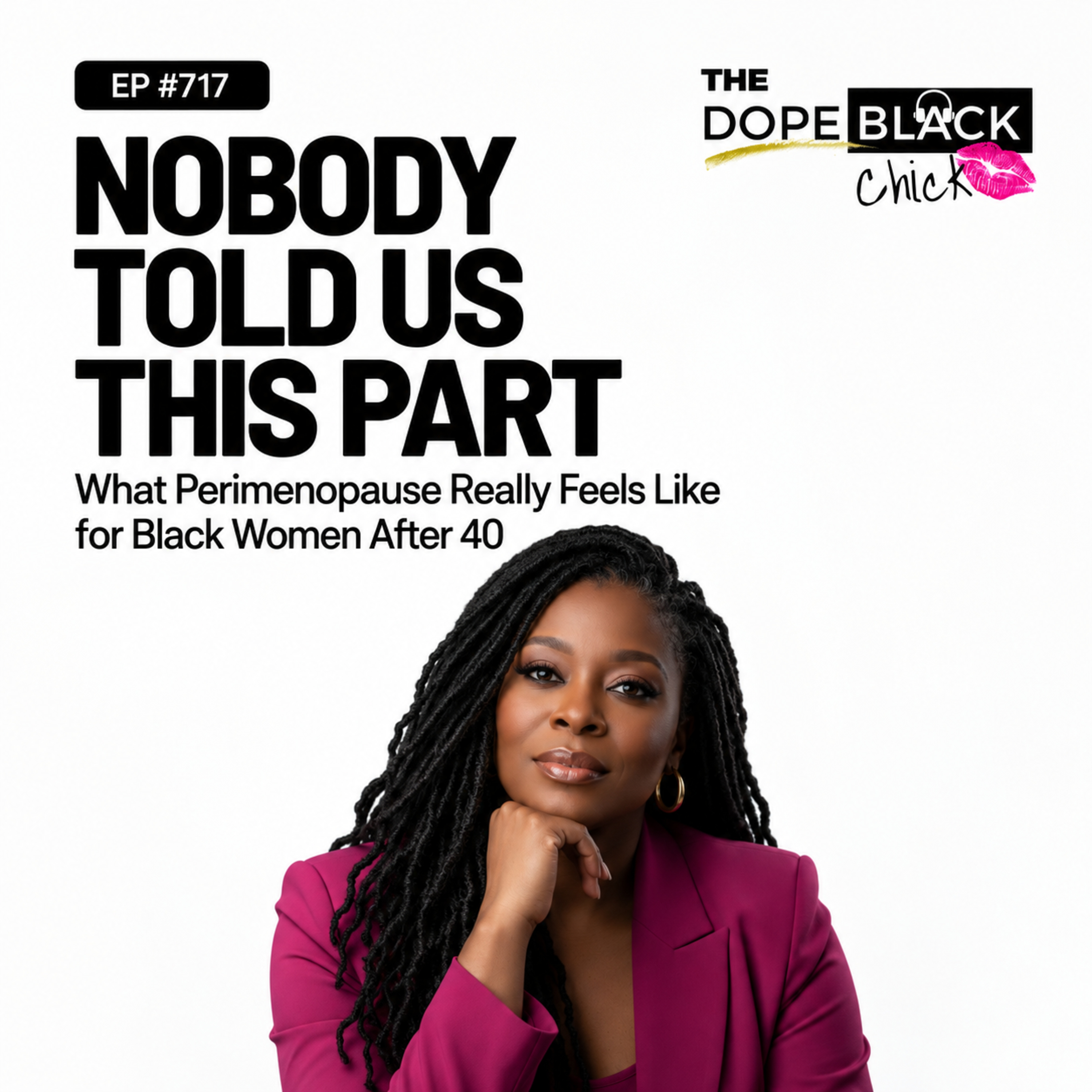 Artwork for Nobody Told Us This Part | What Perimenopause Really Feels Like for Black Women After 40