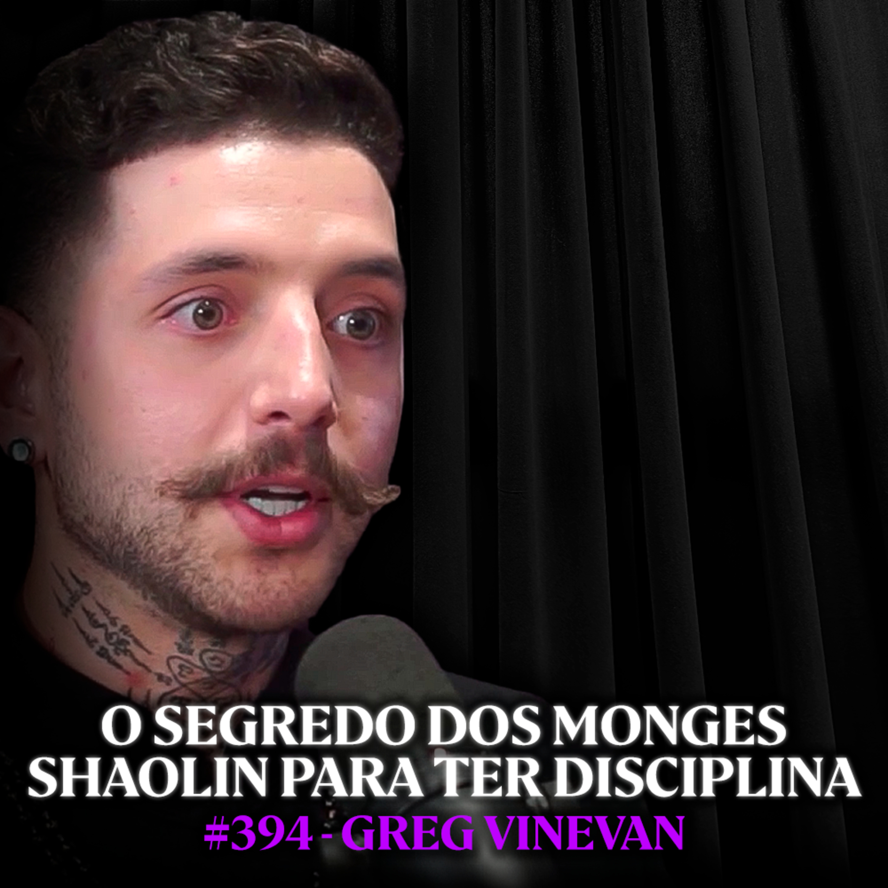 A Técnica Milenar de Disciplina dos Shaolin que Pode Transformar sua Rotina - Greg Vinevan | Lutz Podcast #394