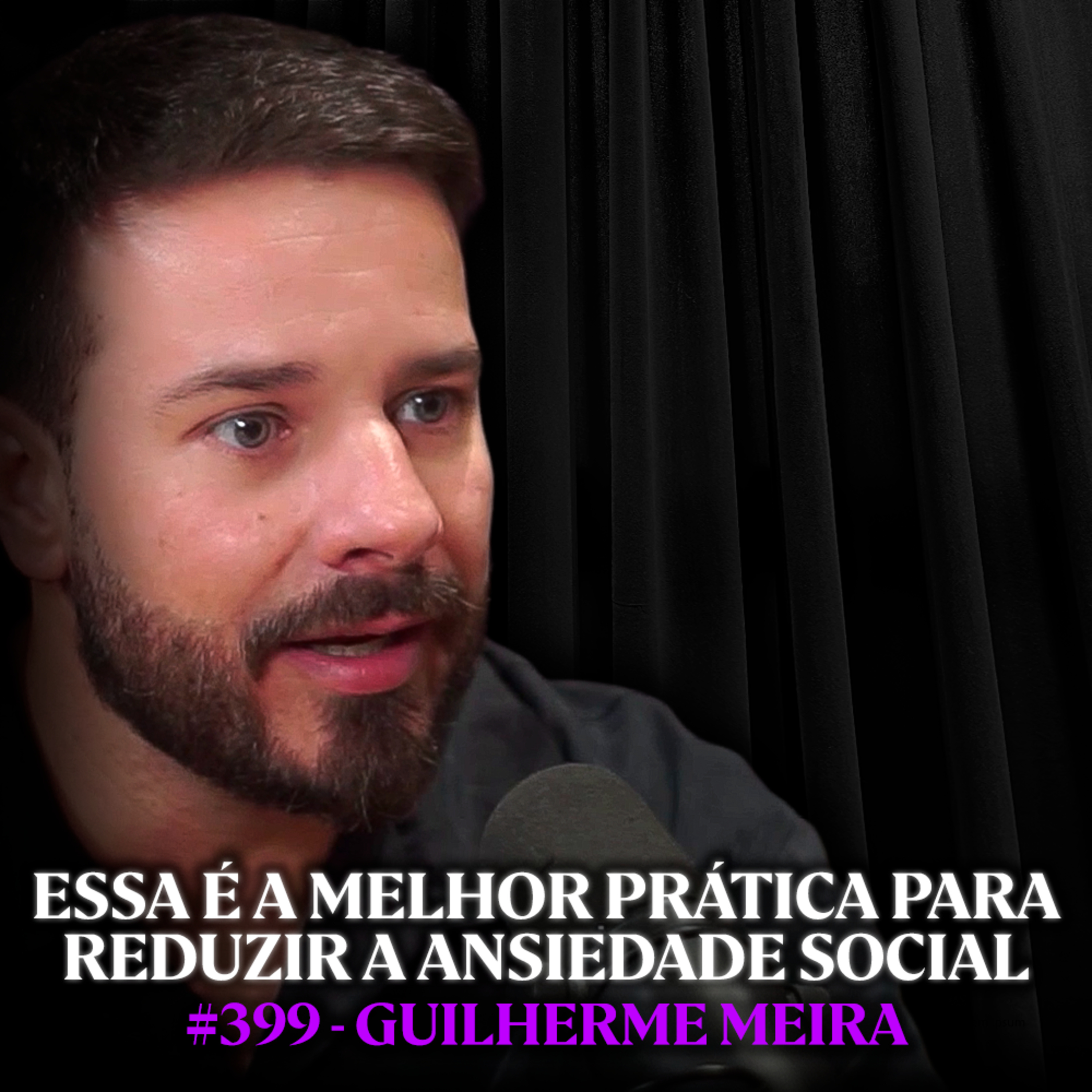 Psicólogo Ensina Como Vencer a Ansiedade Social e o Medo de Julgamento - Guilherme Meira | Lutz Podcast #399