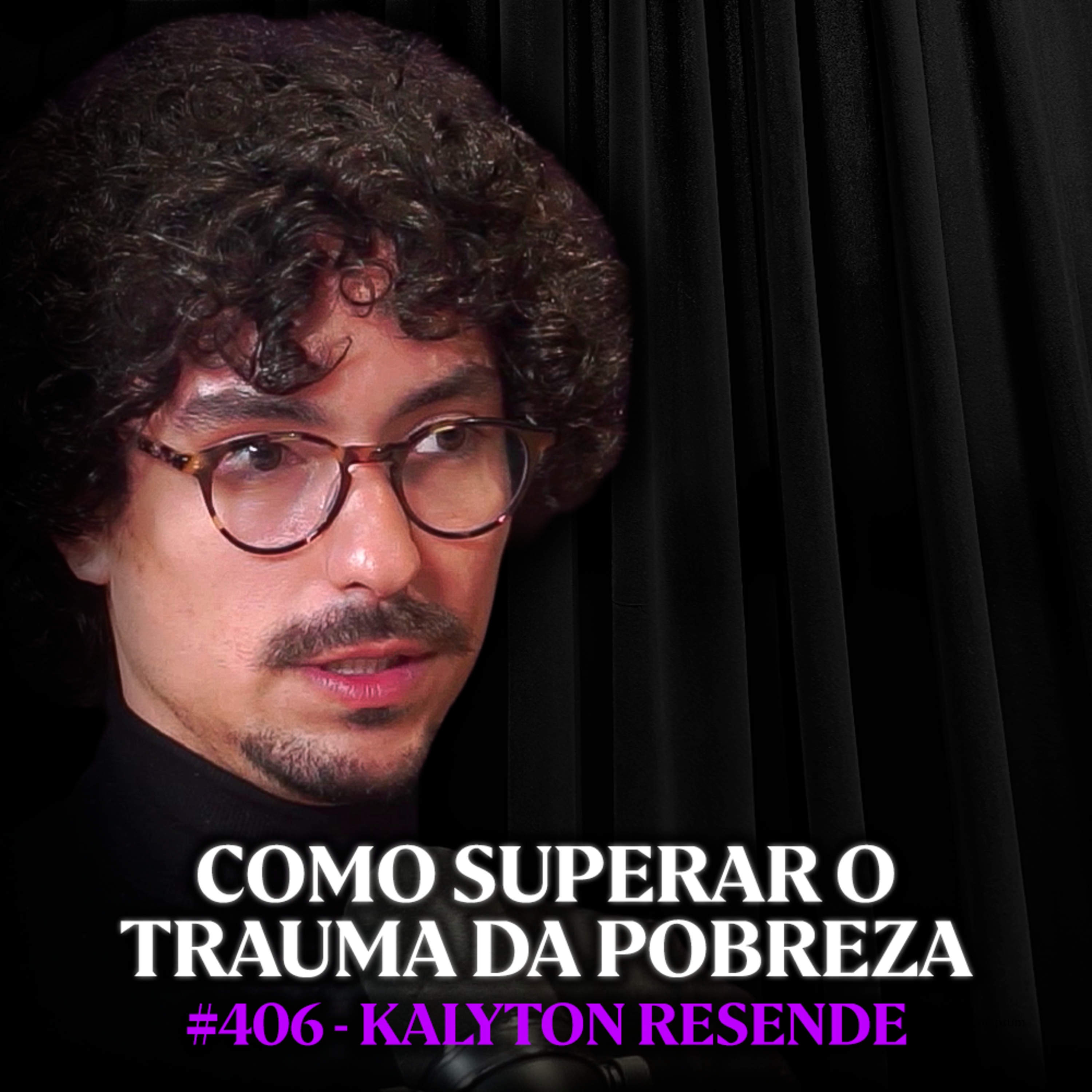 Psicanalista: Por Isso Você Se Sente Culpado Toda Vez Que Ganha Dinheiro - Kalyton | Lutz Podcast #406