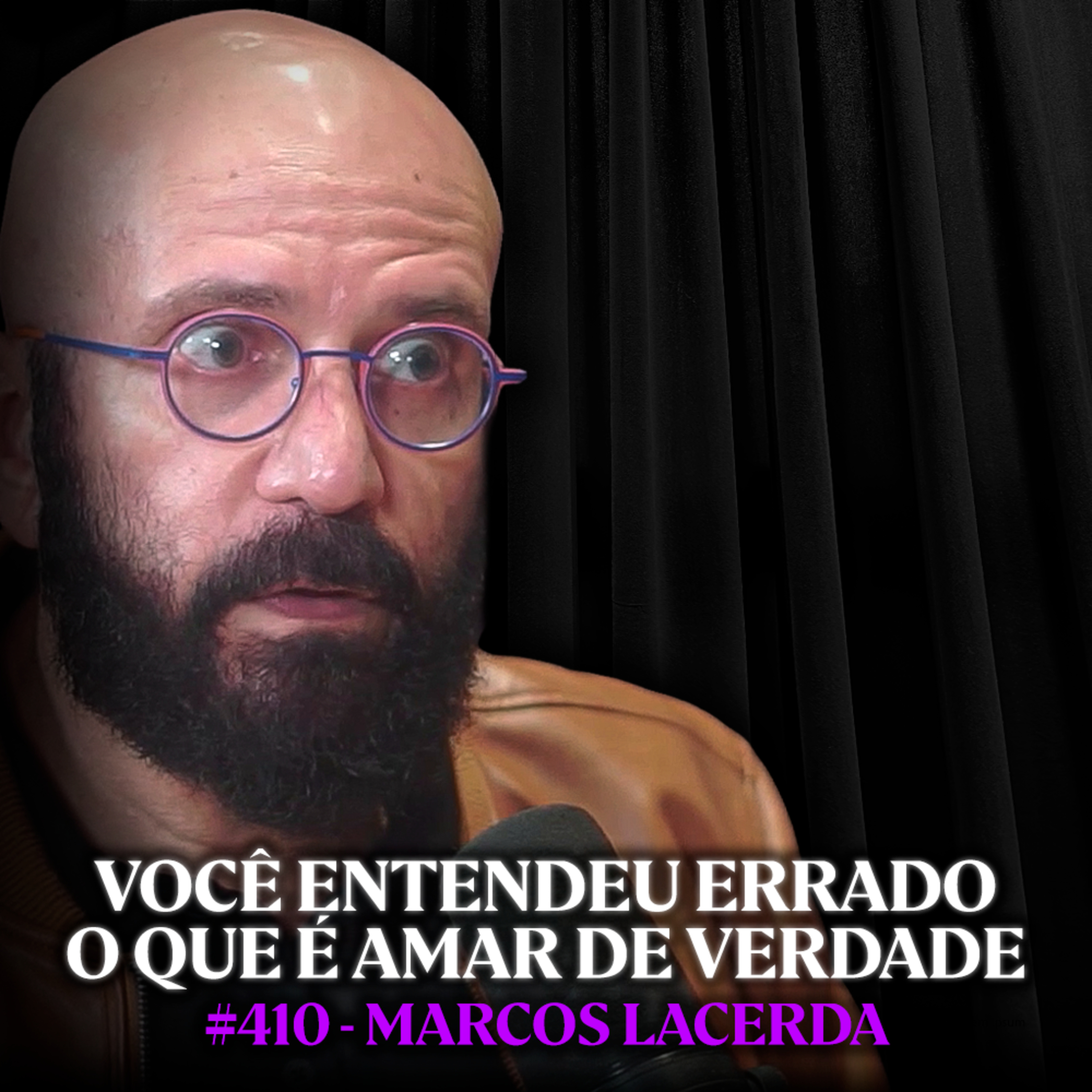 O Amor Romântico Acabou: A Nova Regra dos Relacionamentos - Marcos Lacerda | Lutz Podcast #410
