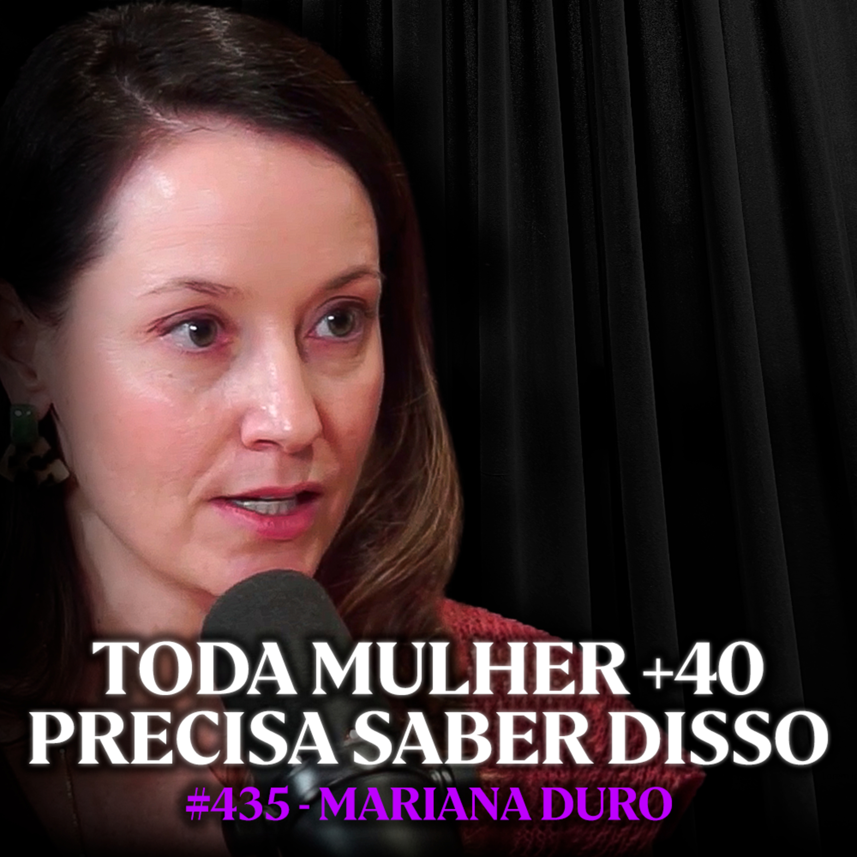 Nutricionista Alerta: Toda mulher +40 vai passar por isso - Mariana Duro | Lutz Podcast #435