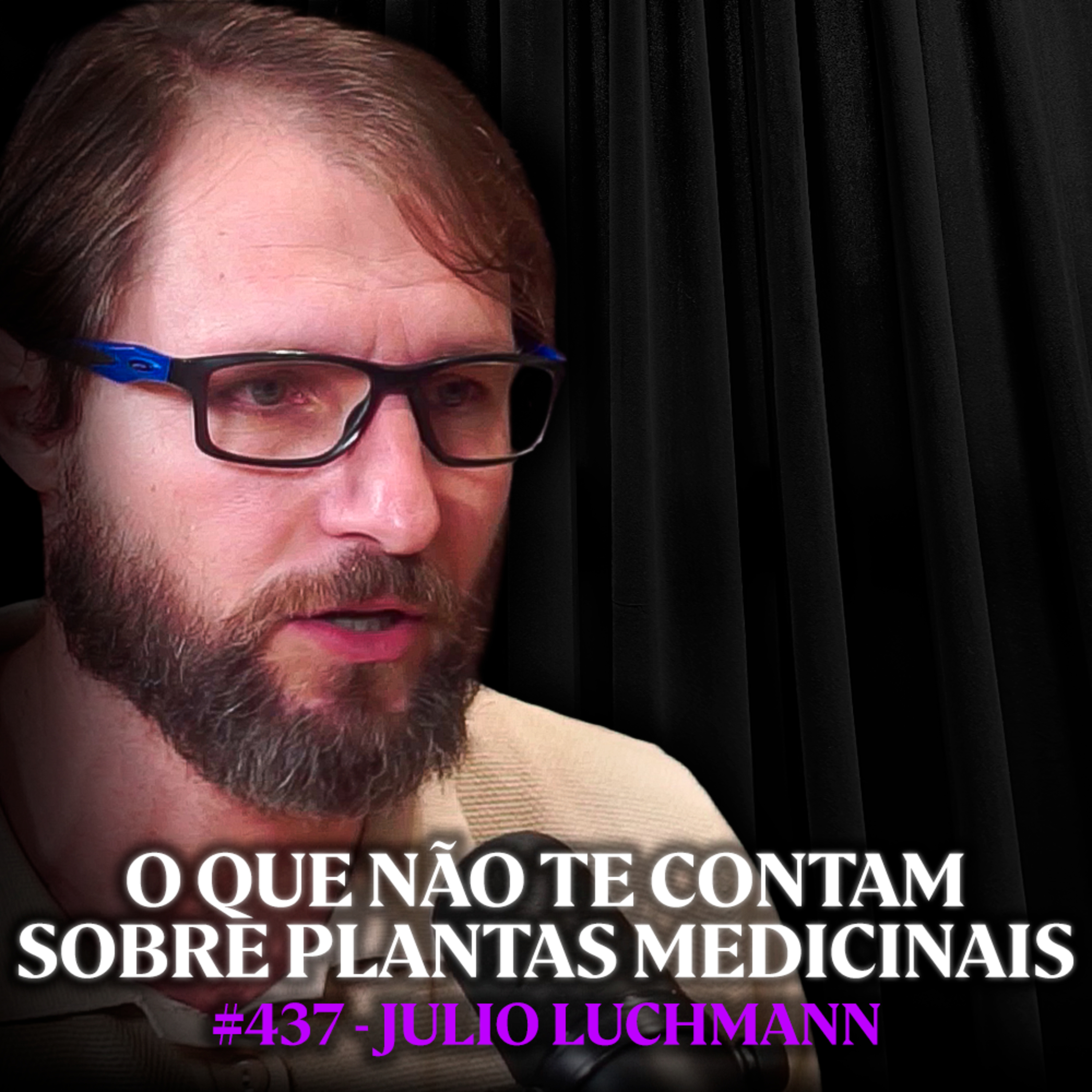 Como Usar Alimentos (e plantas) para Salvar sua Saúde Mental - Julio Luchmann | Lutz Podcast #437