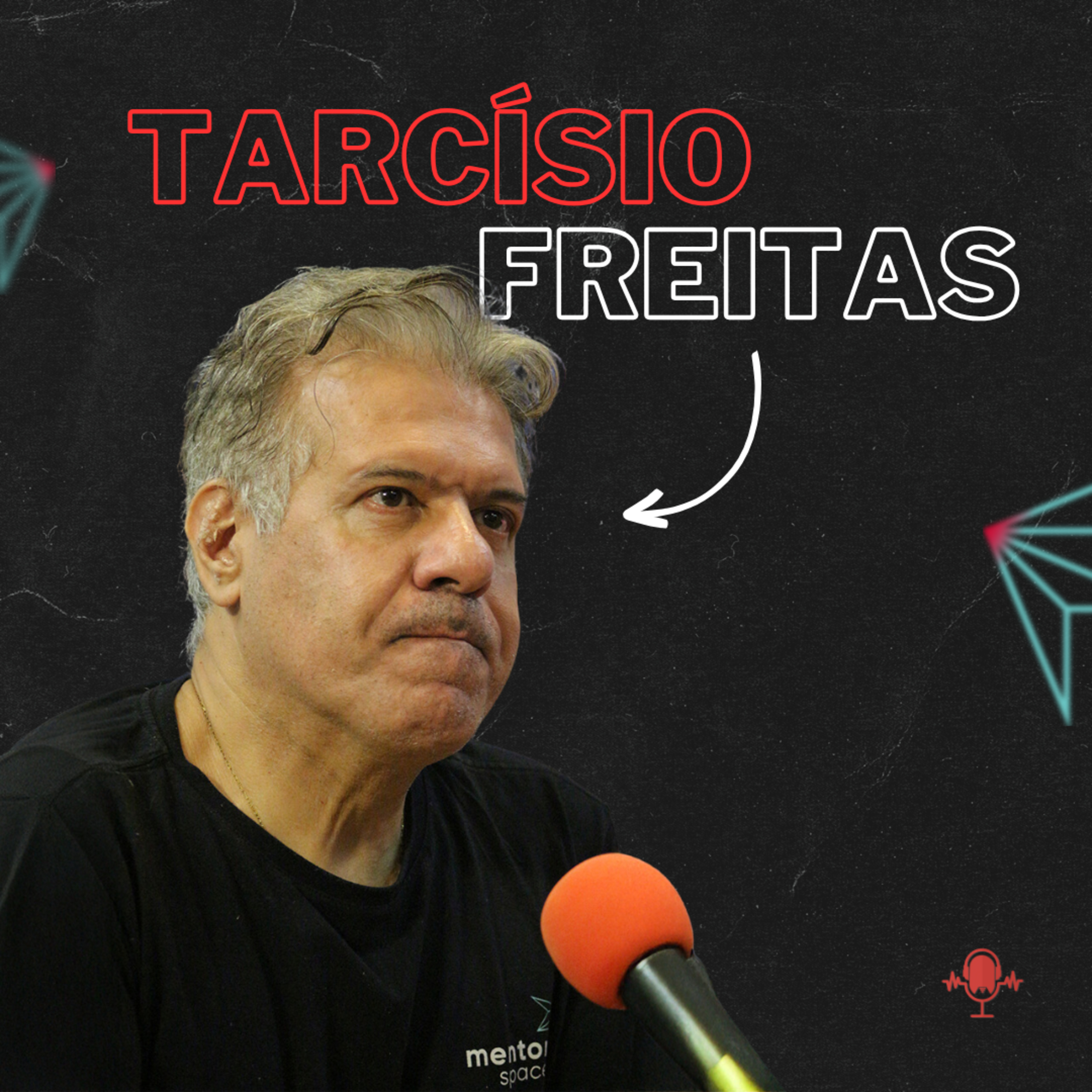 #25 - Tarcísio Freitas - Mentalidade de Alto Impacto: Como Pensar Como um Verdadeiro Visionário episode artwork