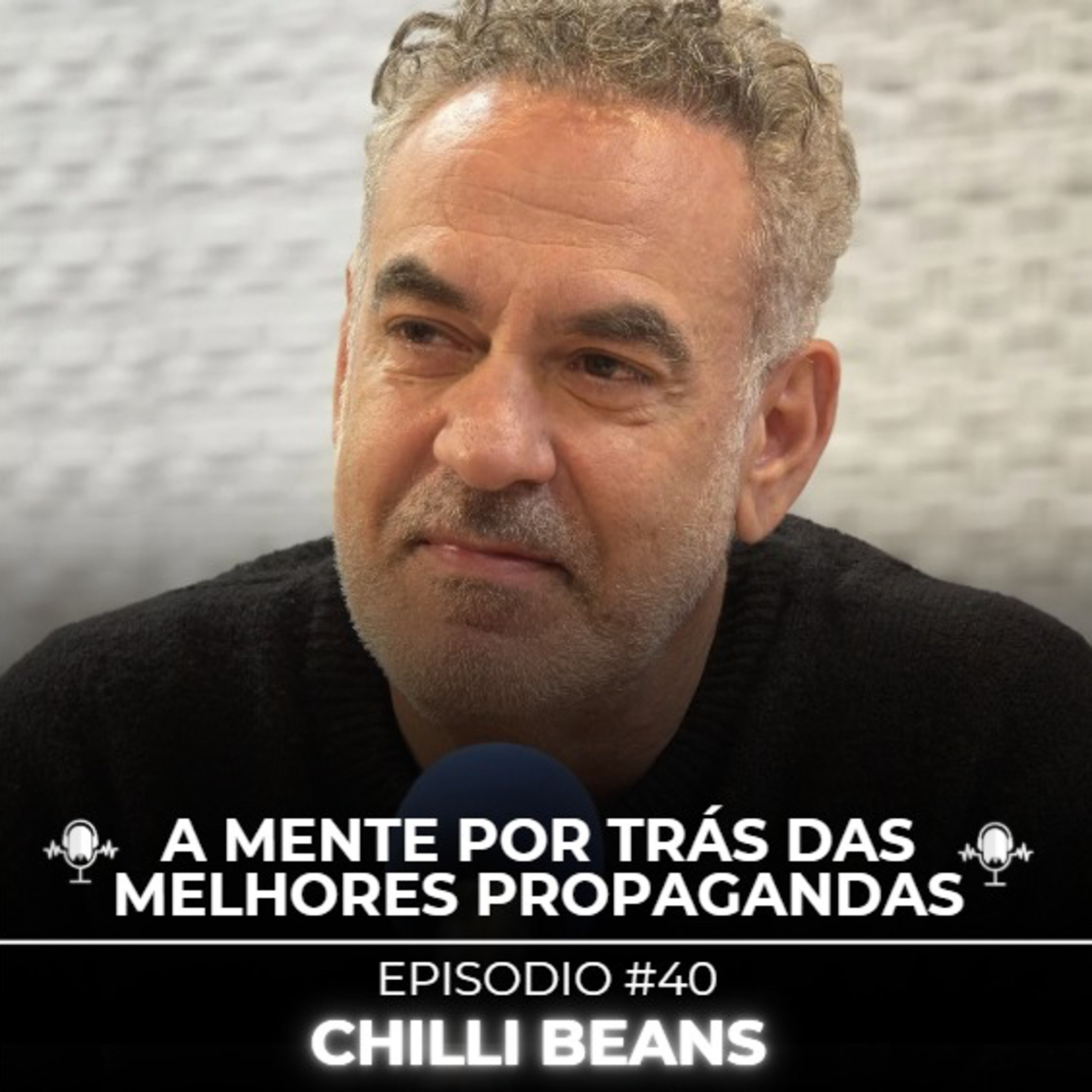 #40 - Chilli beans - A mente por trás das melhores propagandas  episode artwork