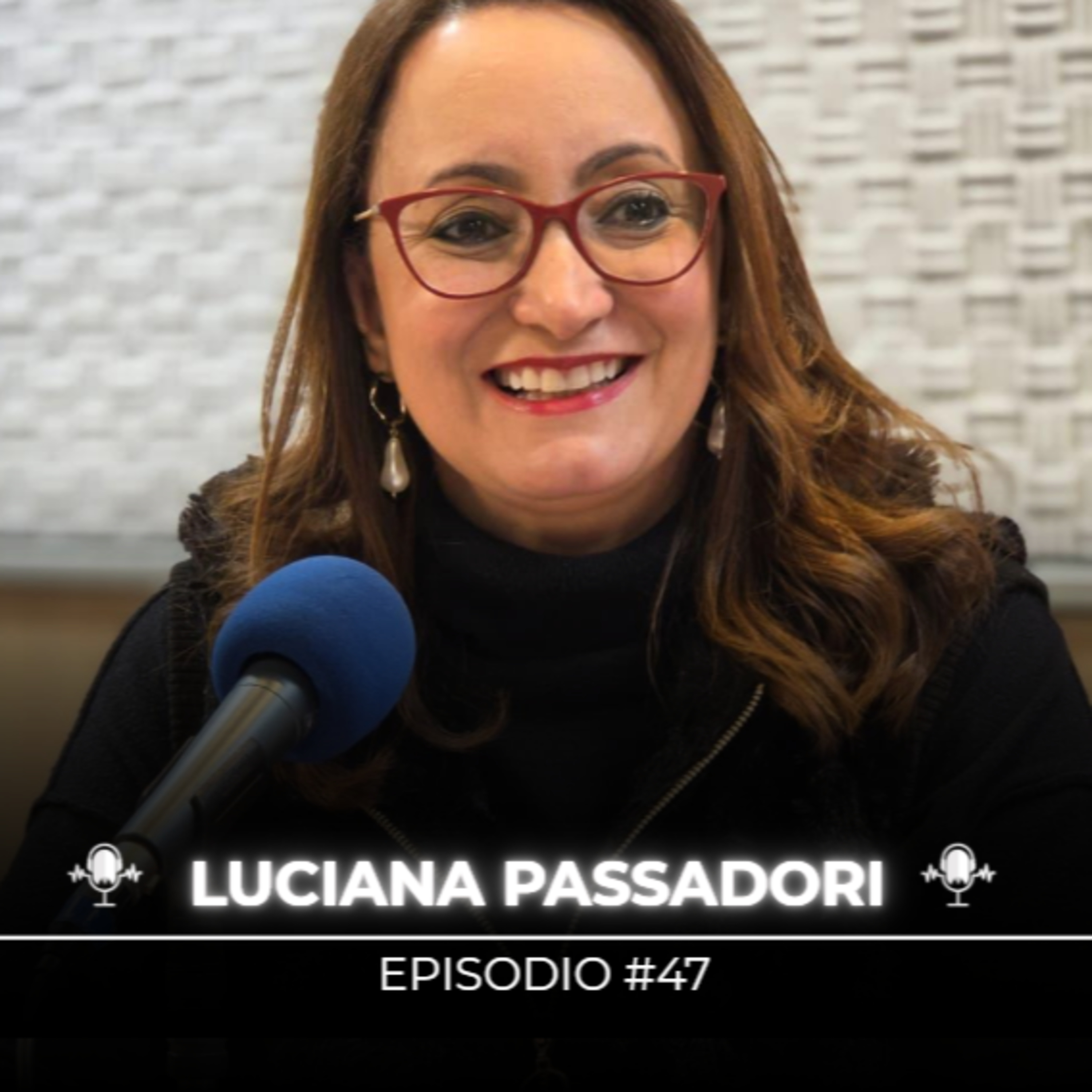 #47- Luciana Passadori: Autoliderança Feminina episode artwork