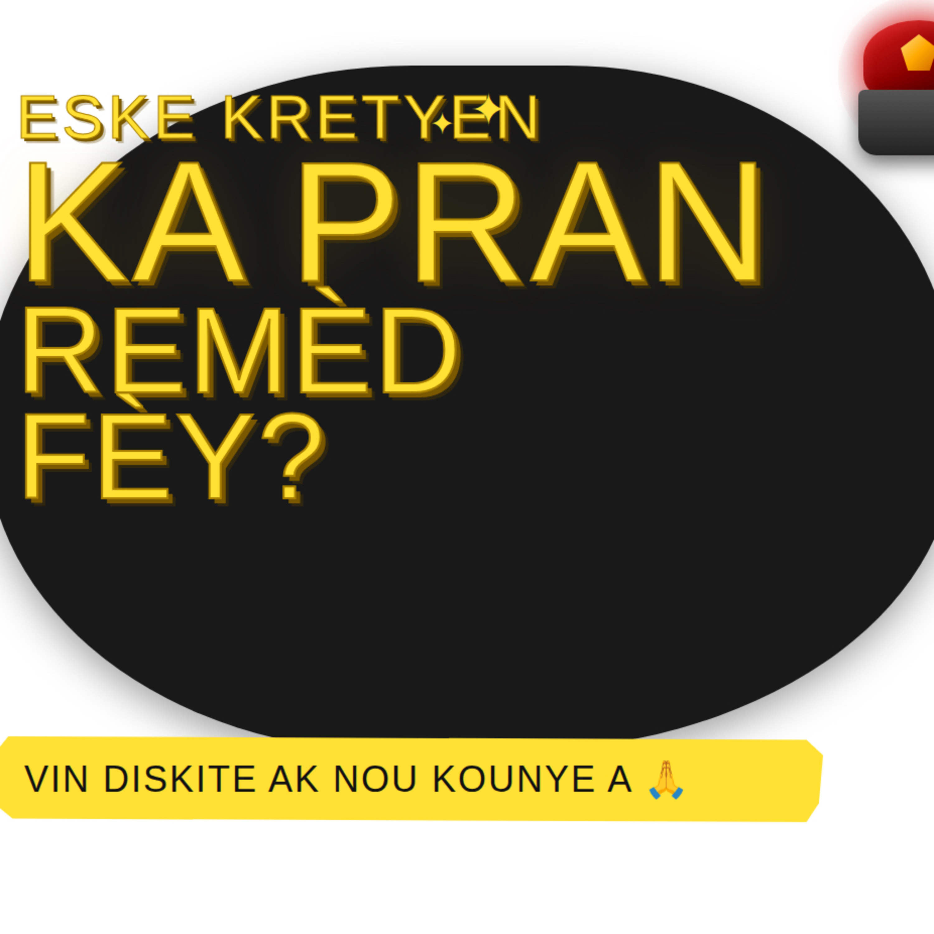 Eske kretyen ka Pran remèd Fèy? episode artwork