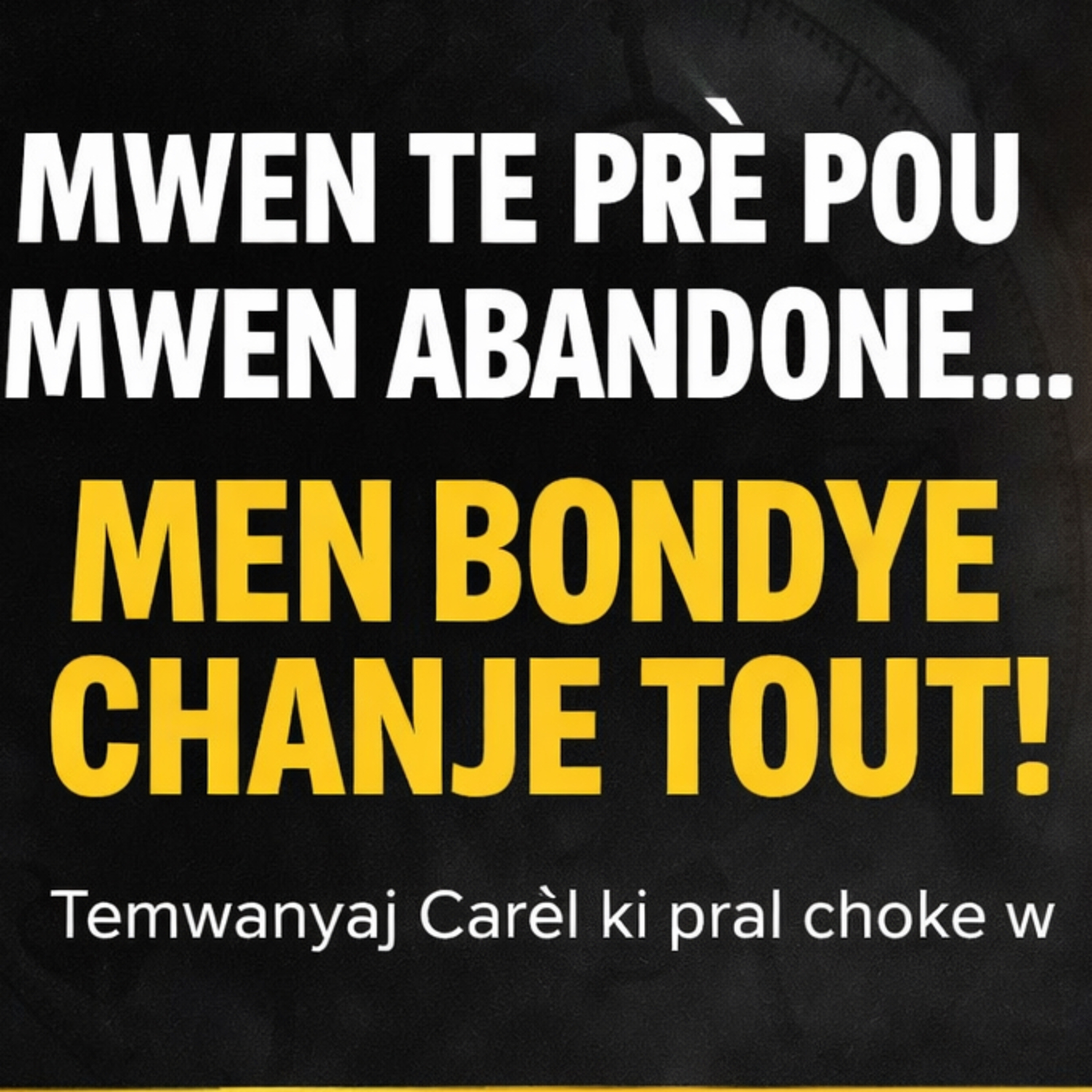 “MWEN TE PRÈ POU MWEN ABANDONE…” episode artwork