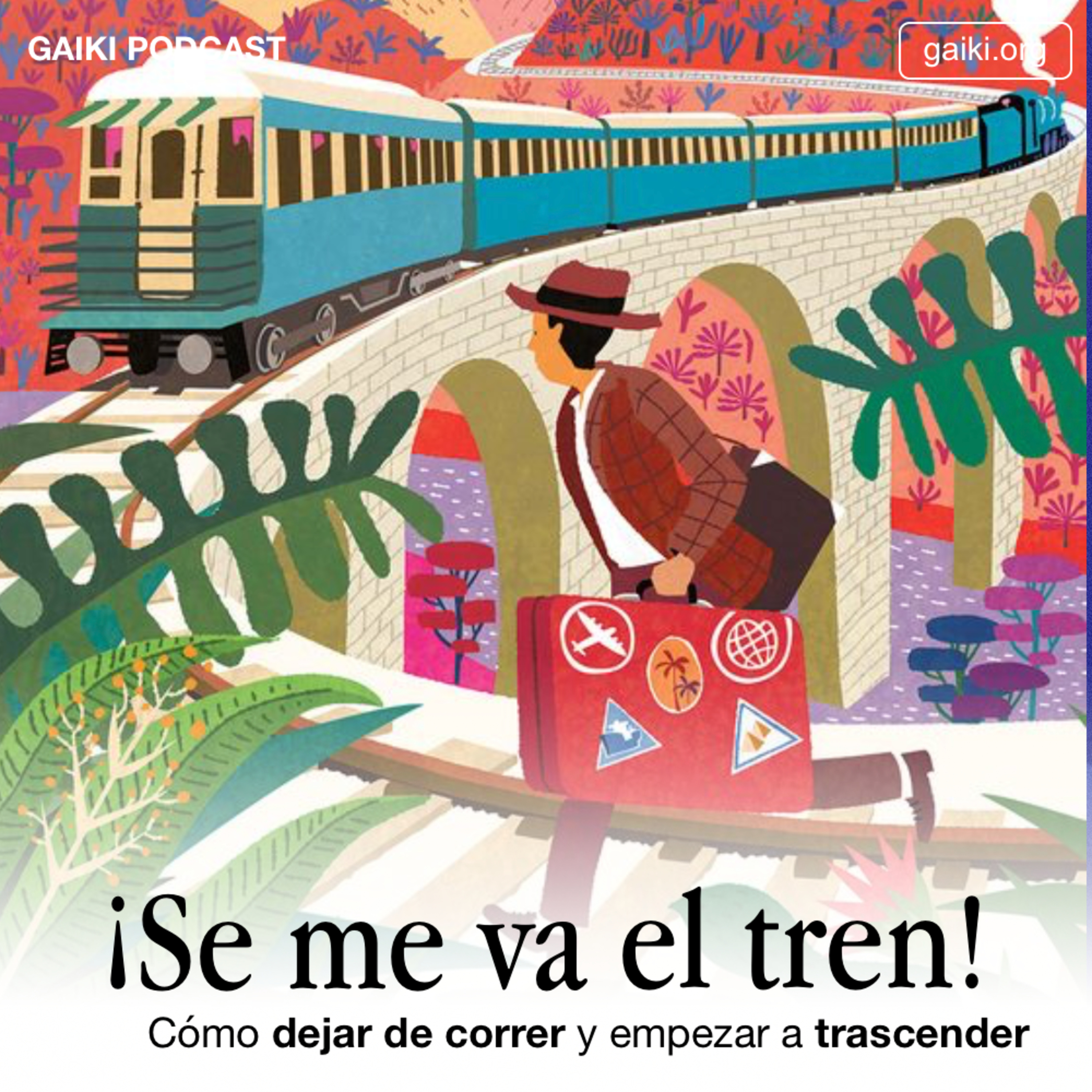 ¡Se me va el tren! (Cómo dejar de correr y empezar a trascender) episode artwork
