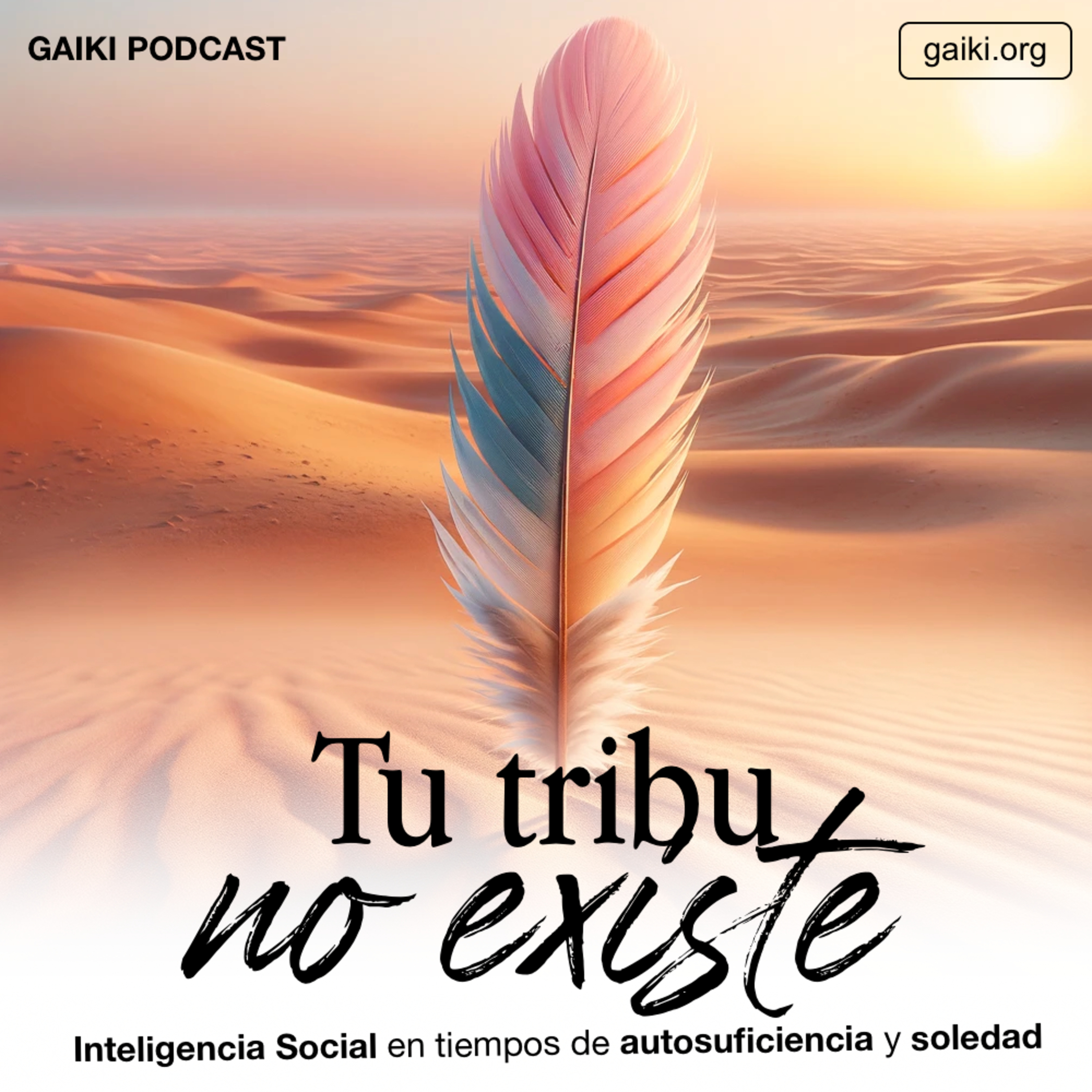 Tu tribu no existe (Inteligencia Social en tiempos de autosuficiencia y soledad) episode artwork