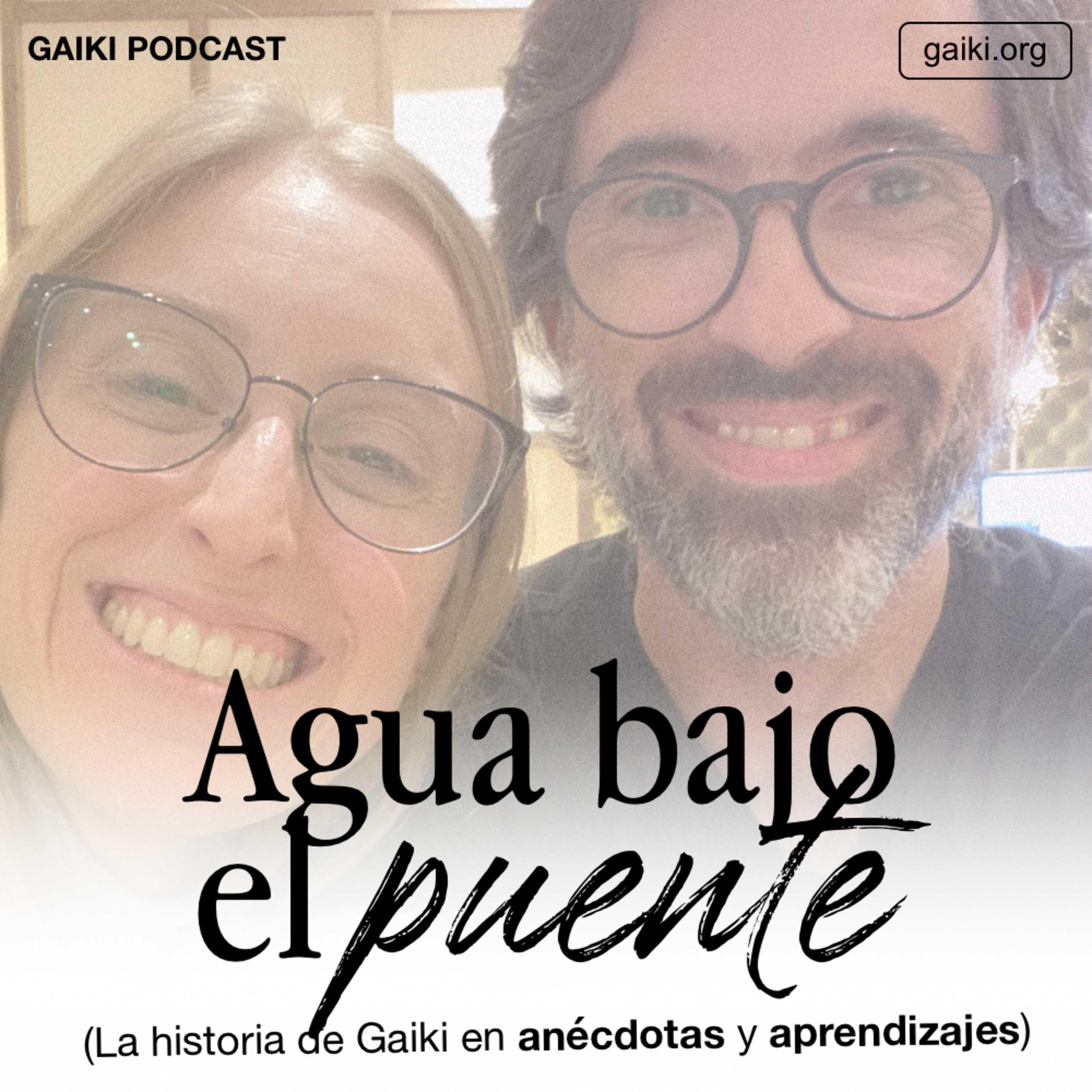 "Agua bajo el puente" (La historia de Gaiki en anécdotas y aprendizajes) episode artwork