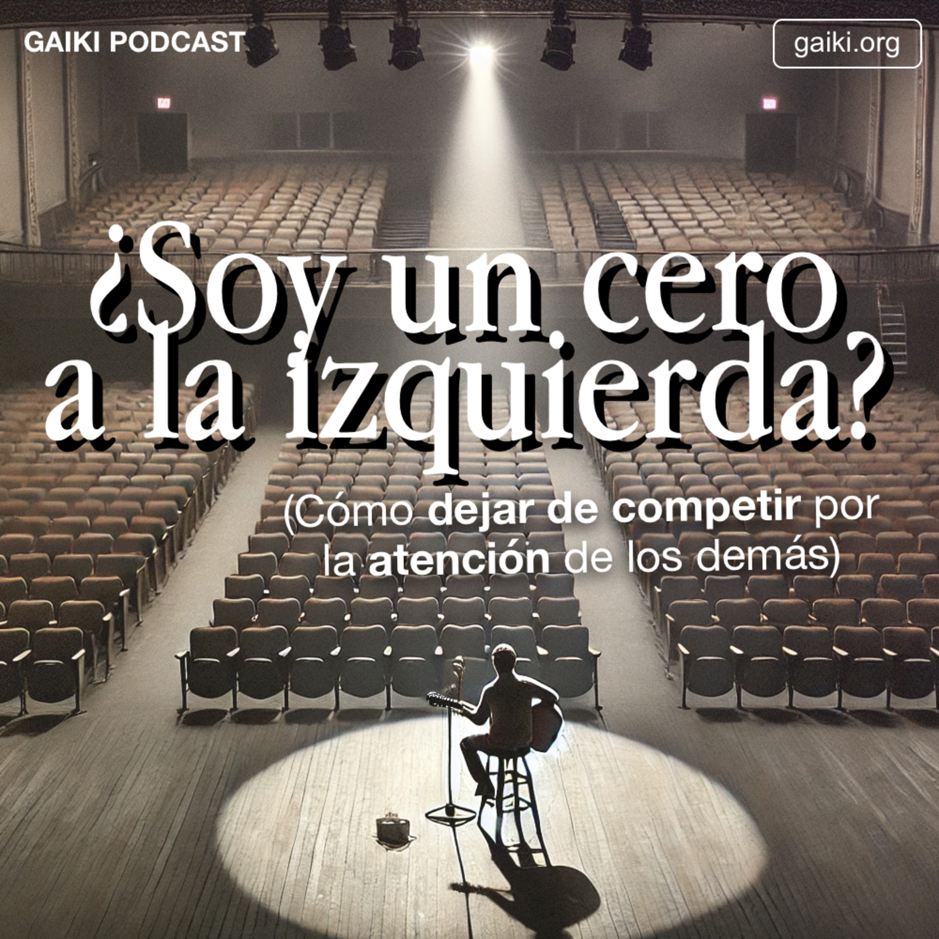 "¿Soy un cero a la izquierda?" (Cómo dejar de competir por la atención de los demás) episode artwork