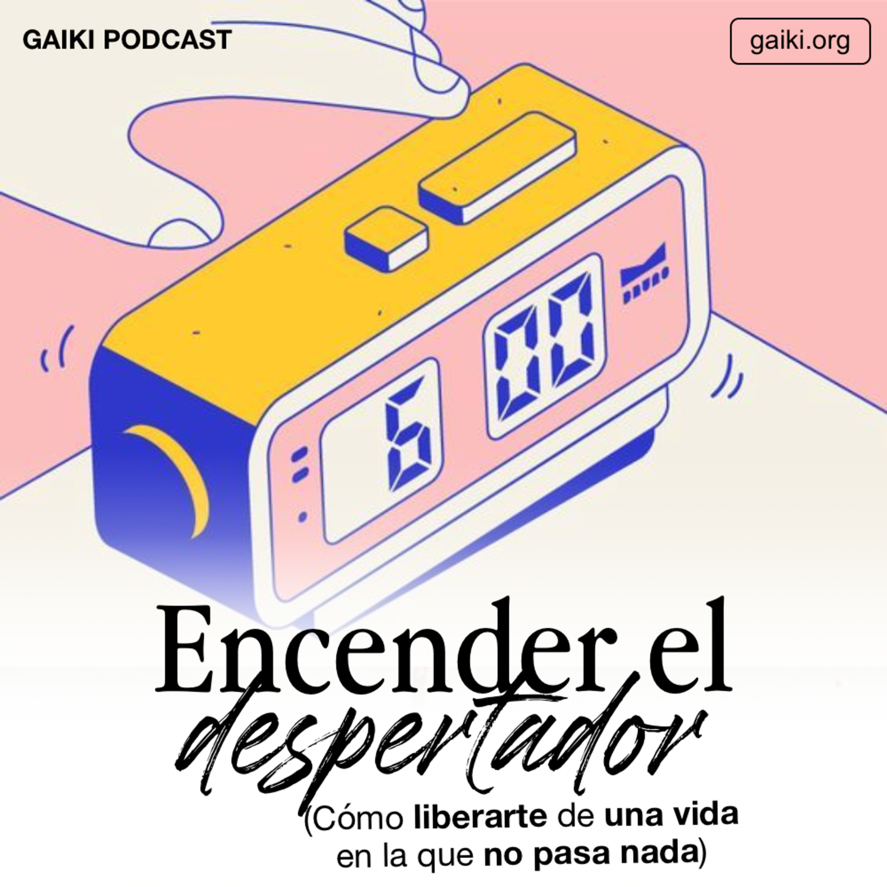 "Encender el despertador" (Cómo liberarte de una vida en la que no pasa nada) episode artwork