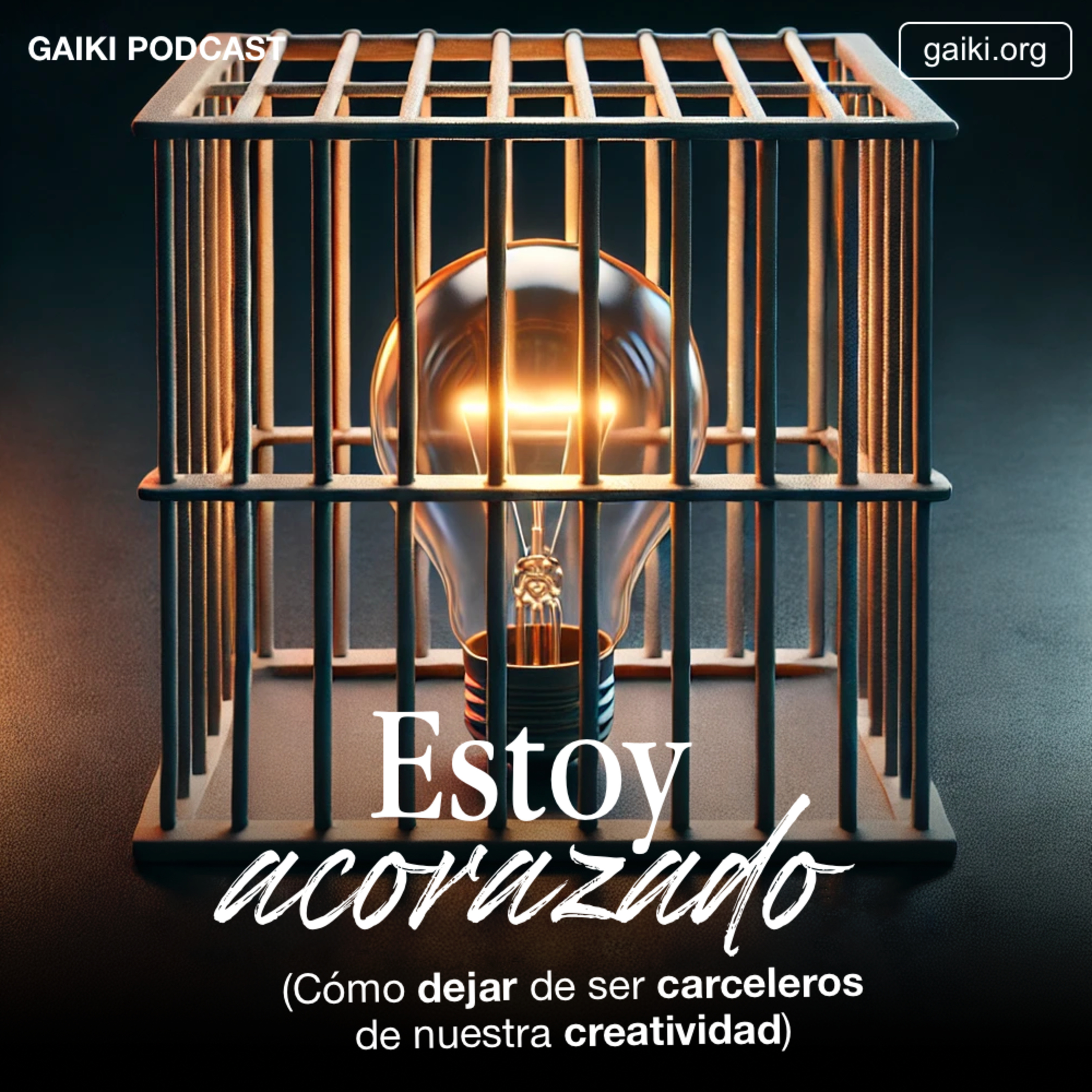 "Estoy Acorazado" (Cómo dejar de ser carceleros de nuestra creatividad) episode artwork