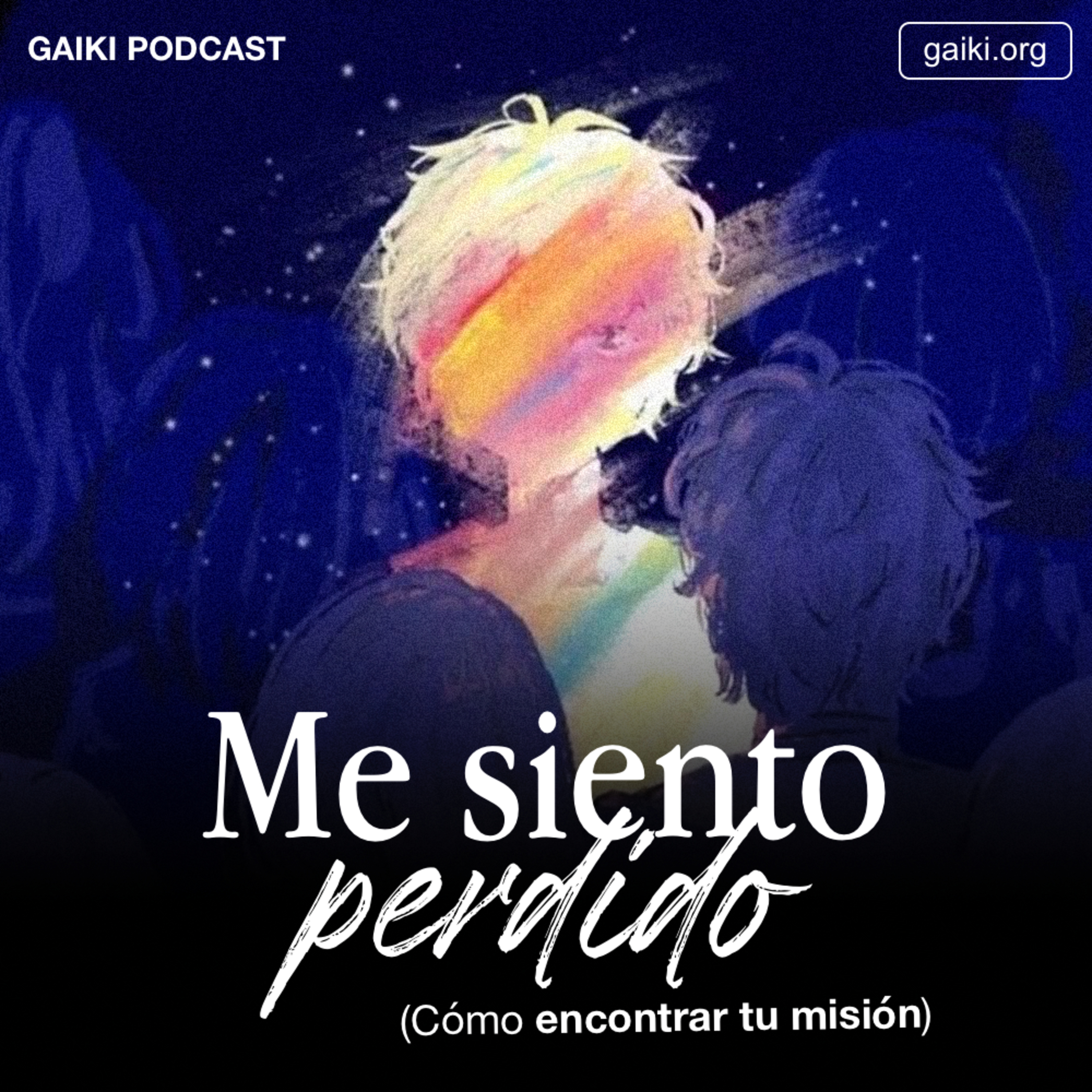"Me siento perdido" (Cómo encontrar tu misión)