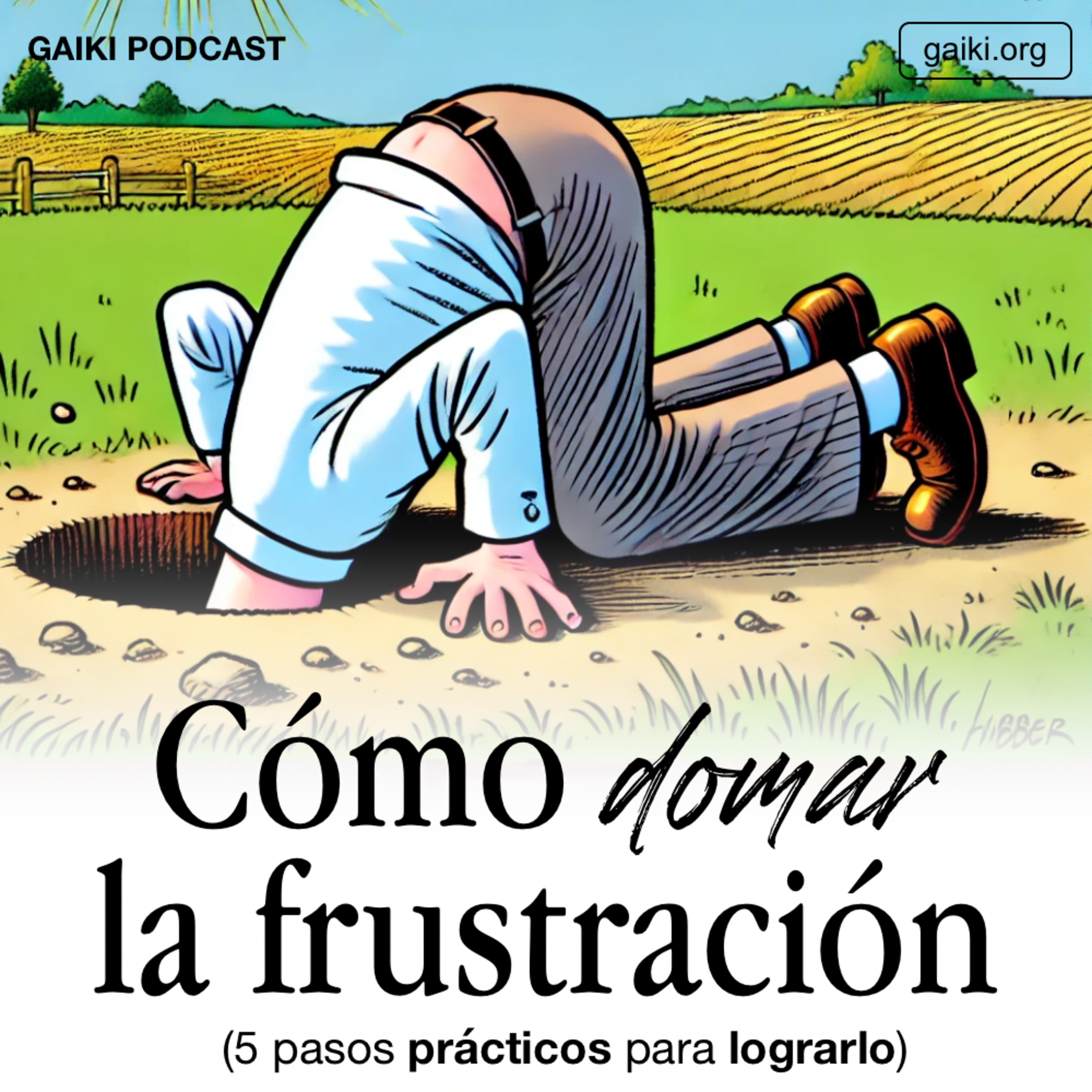 Cómo domar la frustración (5 pasos prácticos para lograrlo)