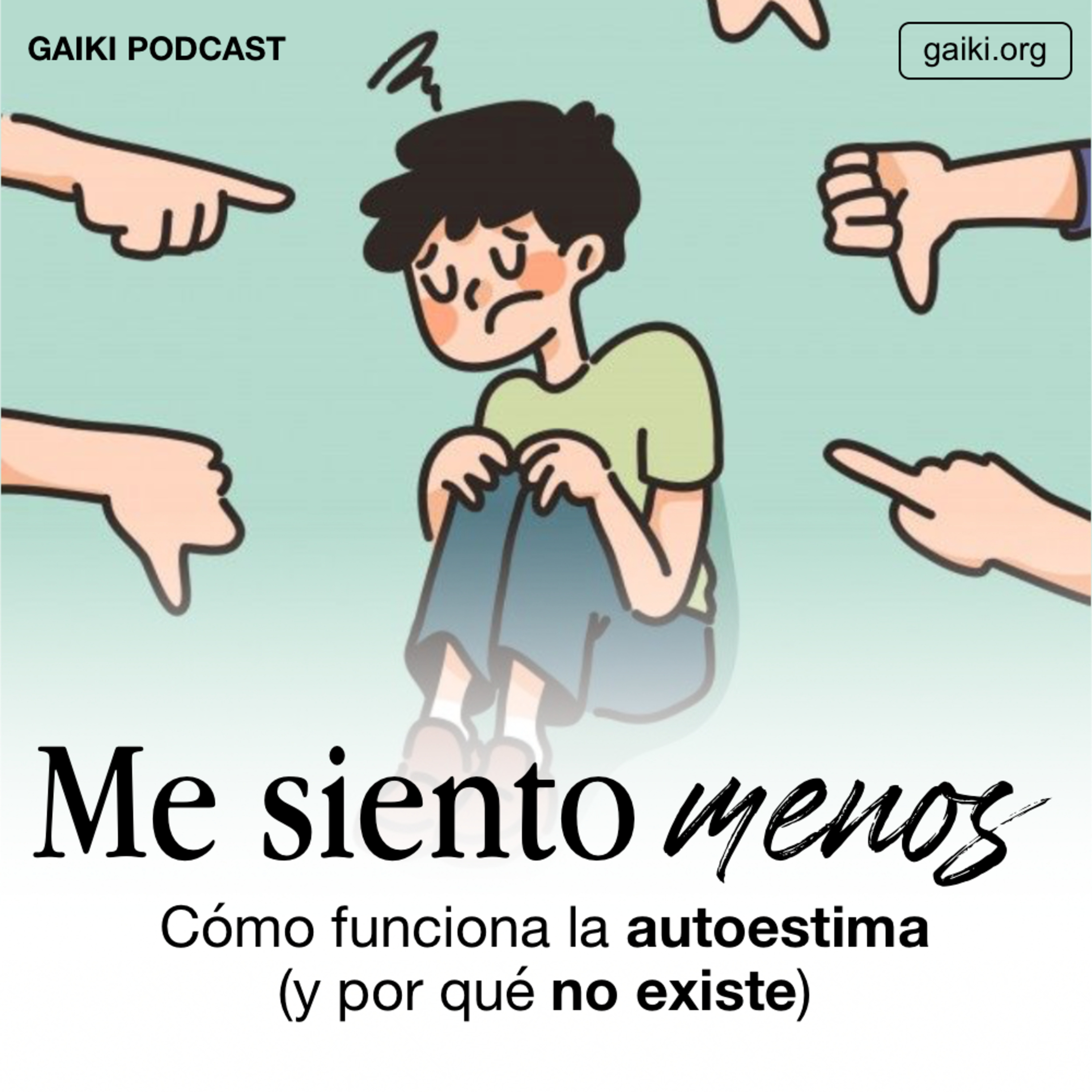 Me siento menos (Cómo funciona la autoestima y por qué no existe)