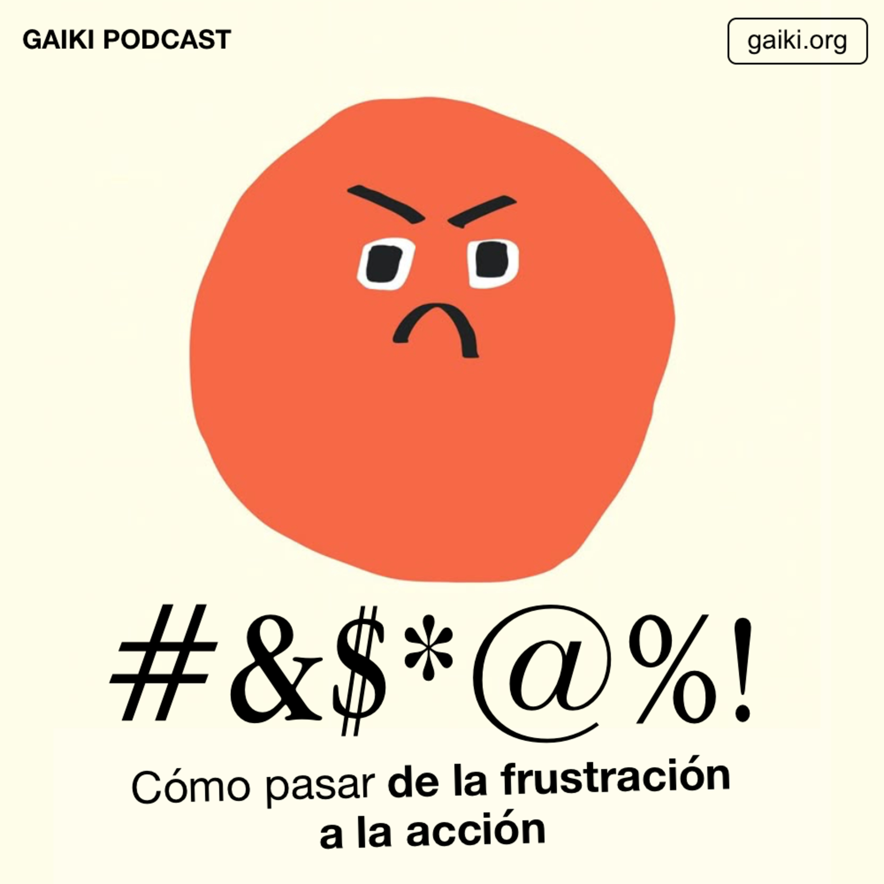 #&$* @ %! (Cómo pasar de la frustración a la acción)