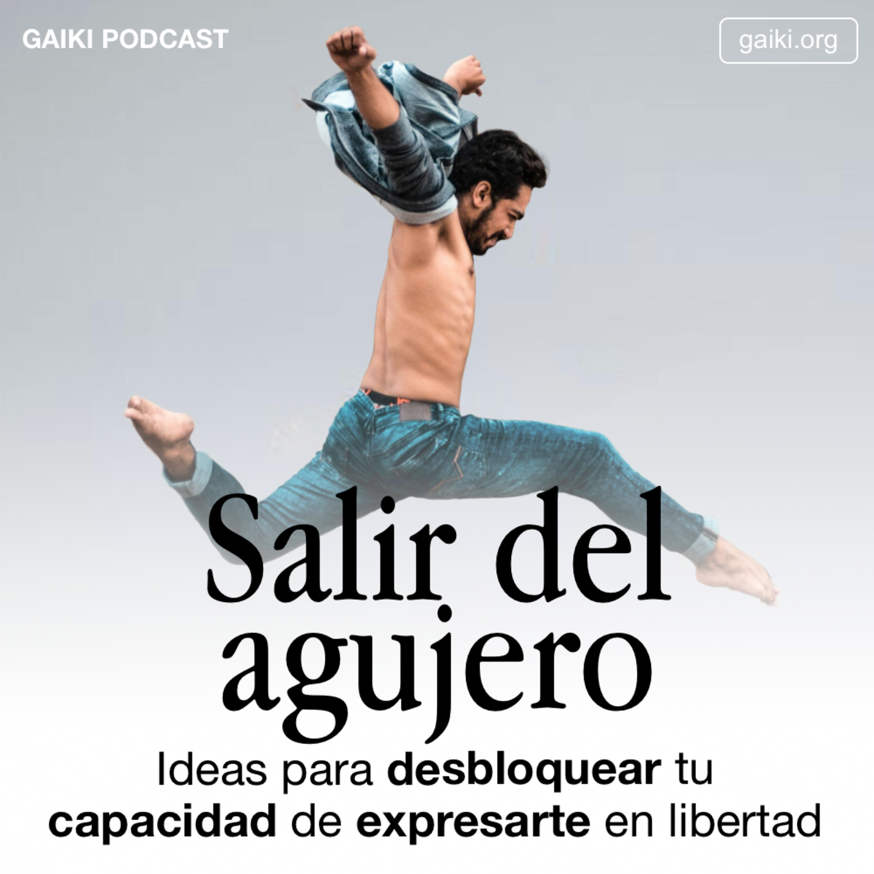 Salir del Agujero (Cómo desbloquear tu capacidad de expresarte en libertad)