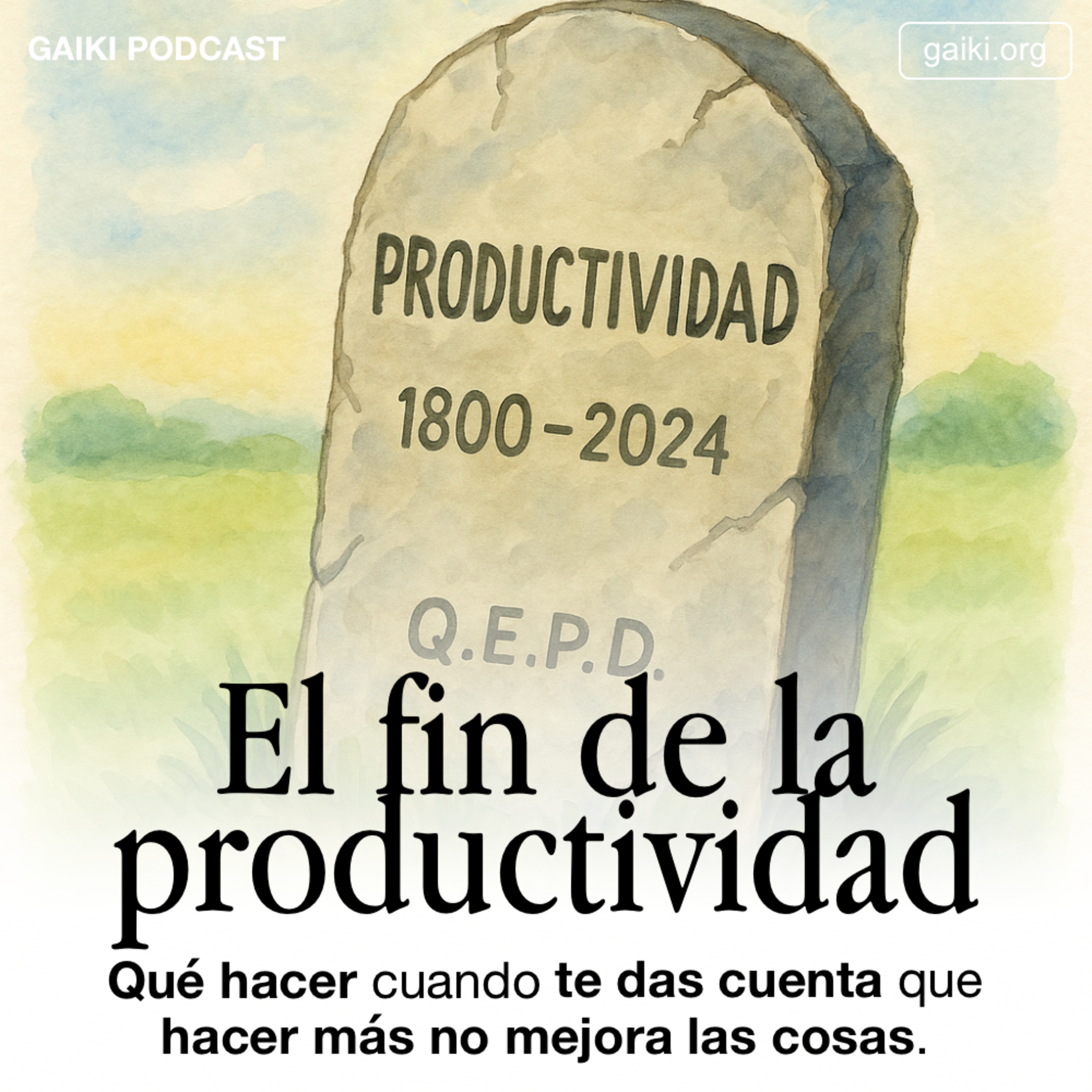 El fin de la productividad (Qué hacer cuando te das cuenta que hacer más no mejora las cosas)