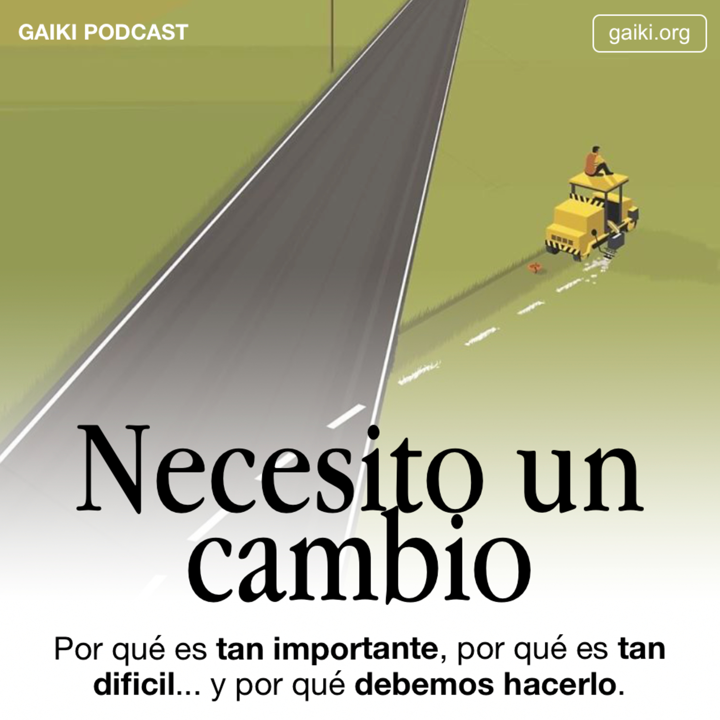 "Necesito un cambio" (Por qué es tan importante, por qué es tan difícil... y por qué debemos hacerlo.