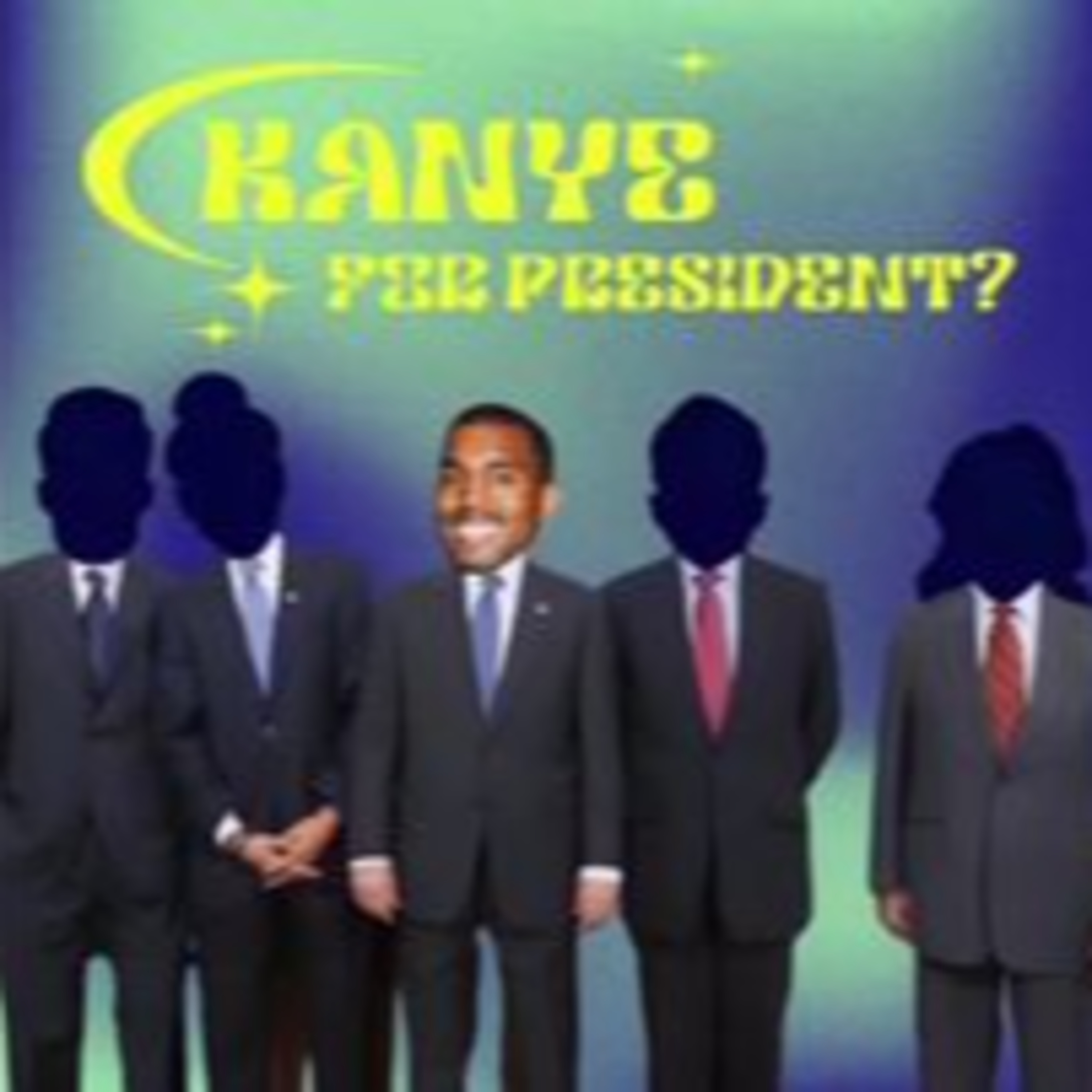 KANYE4PRESIDENT? - EPISODE 2 episode artwork