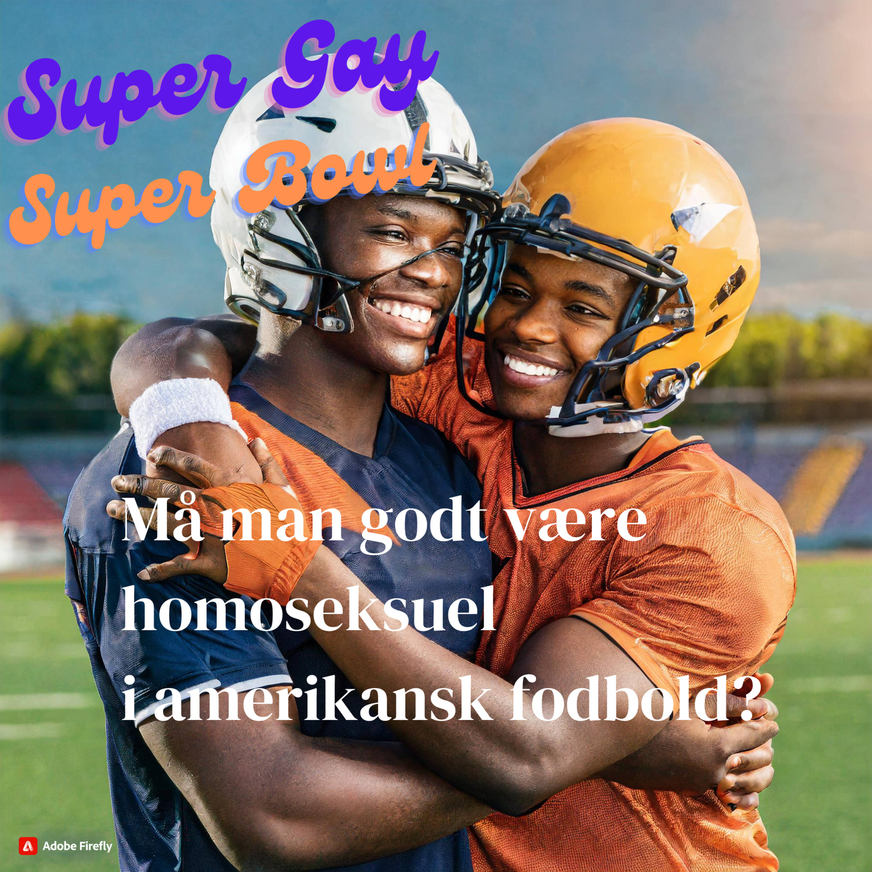 Super Gay Super Bowl: Må man godt være homoseksuel i amerikansk fodbold? episode artwork